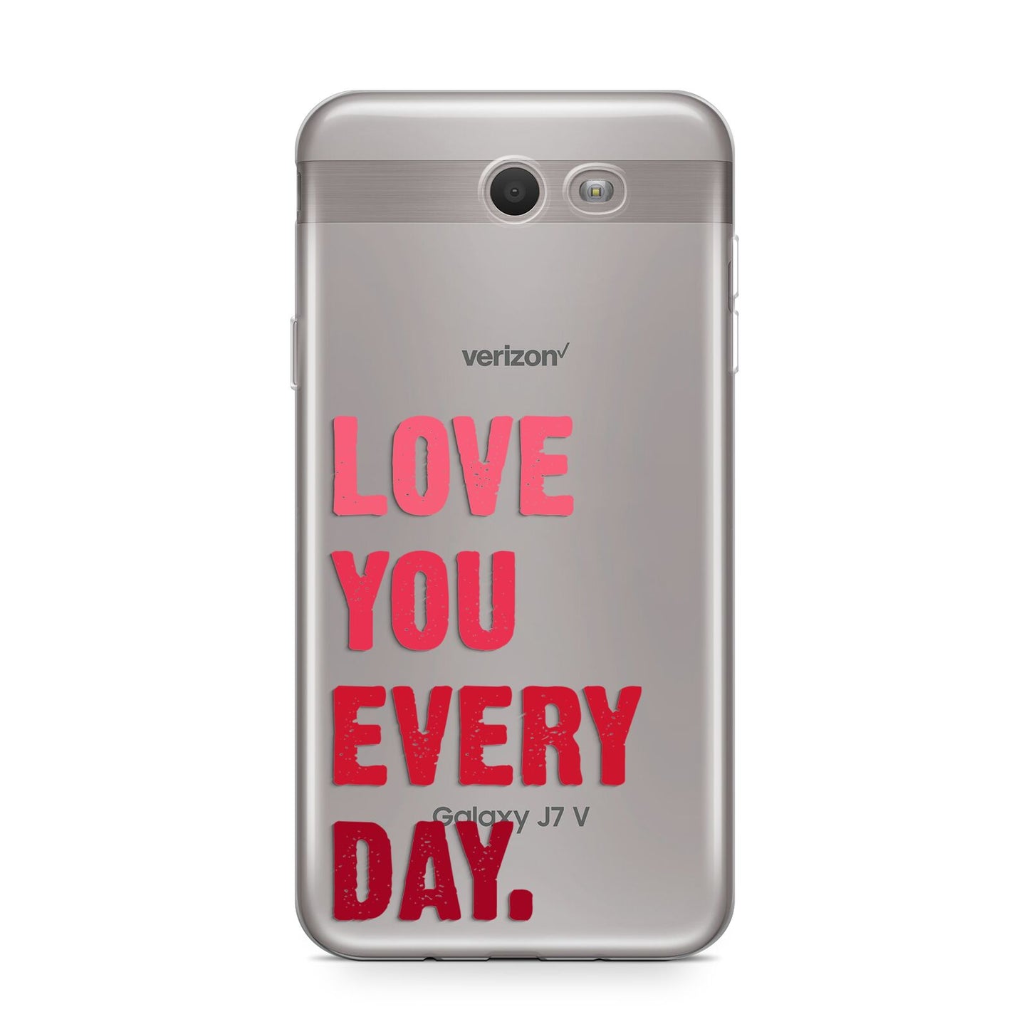 Love You Every Day Samsung Galaxy J7 2017 Case