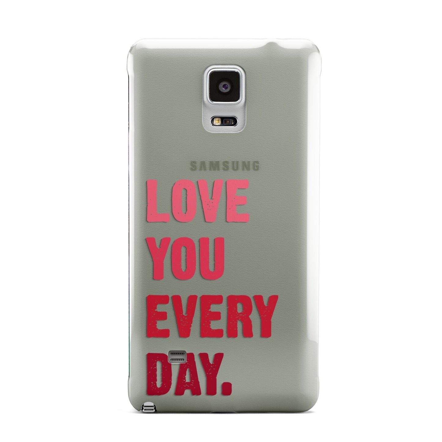 Love You Every Day Samsung Galaxy Note 4 Case