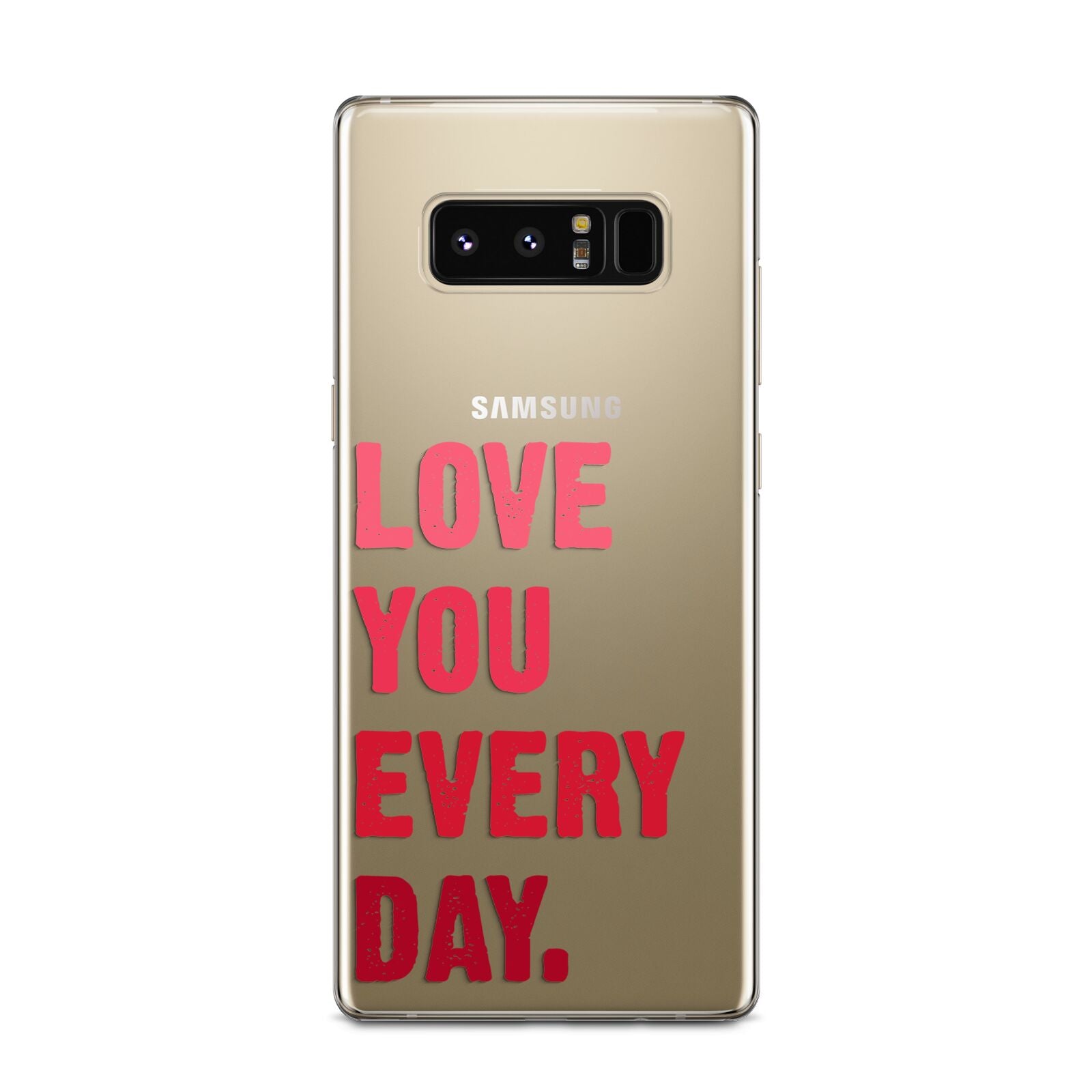 Love You Every Day Samsung Galaxy Note 8 Case