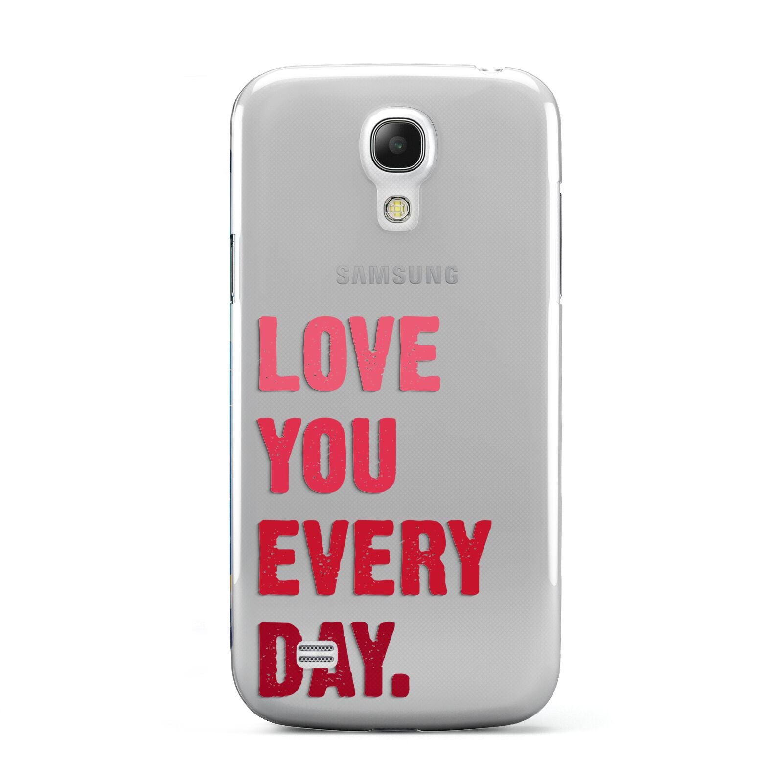 Love You Every Day Samsung Galaxy S4 Mini Case