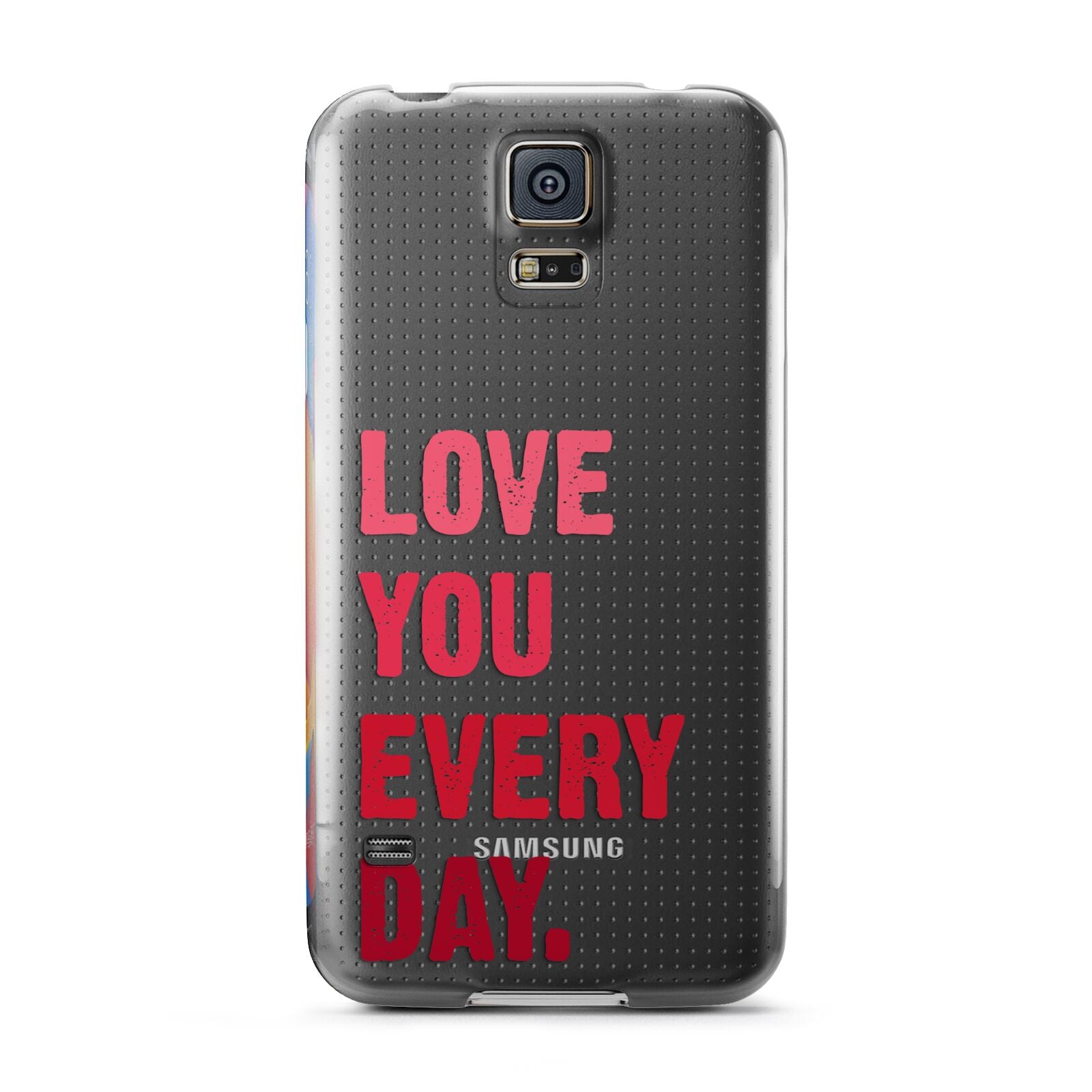 Love You Every Day Samsung Galaxy S5 Case