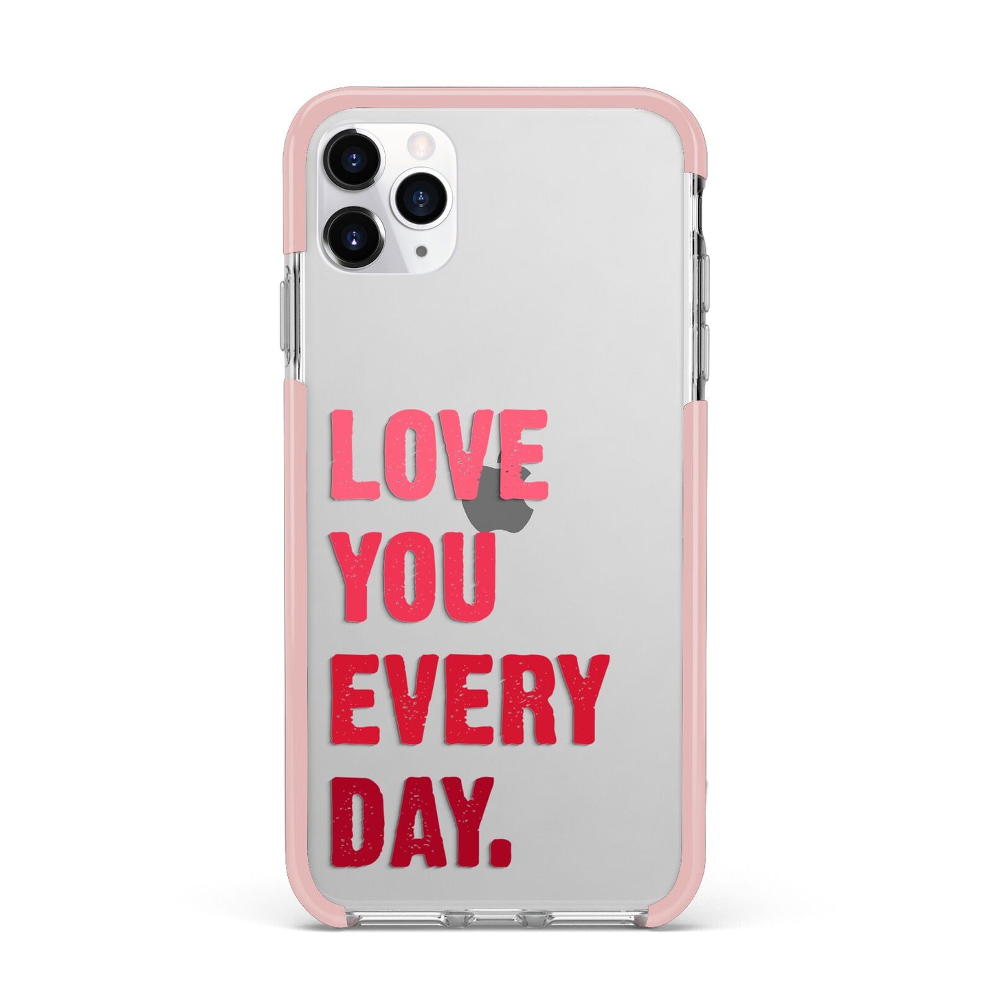 Love You Every Day iPhone 11 Pro Max Impact Pink Edge Case