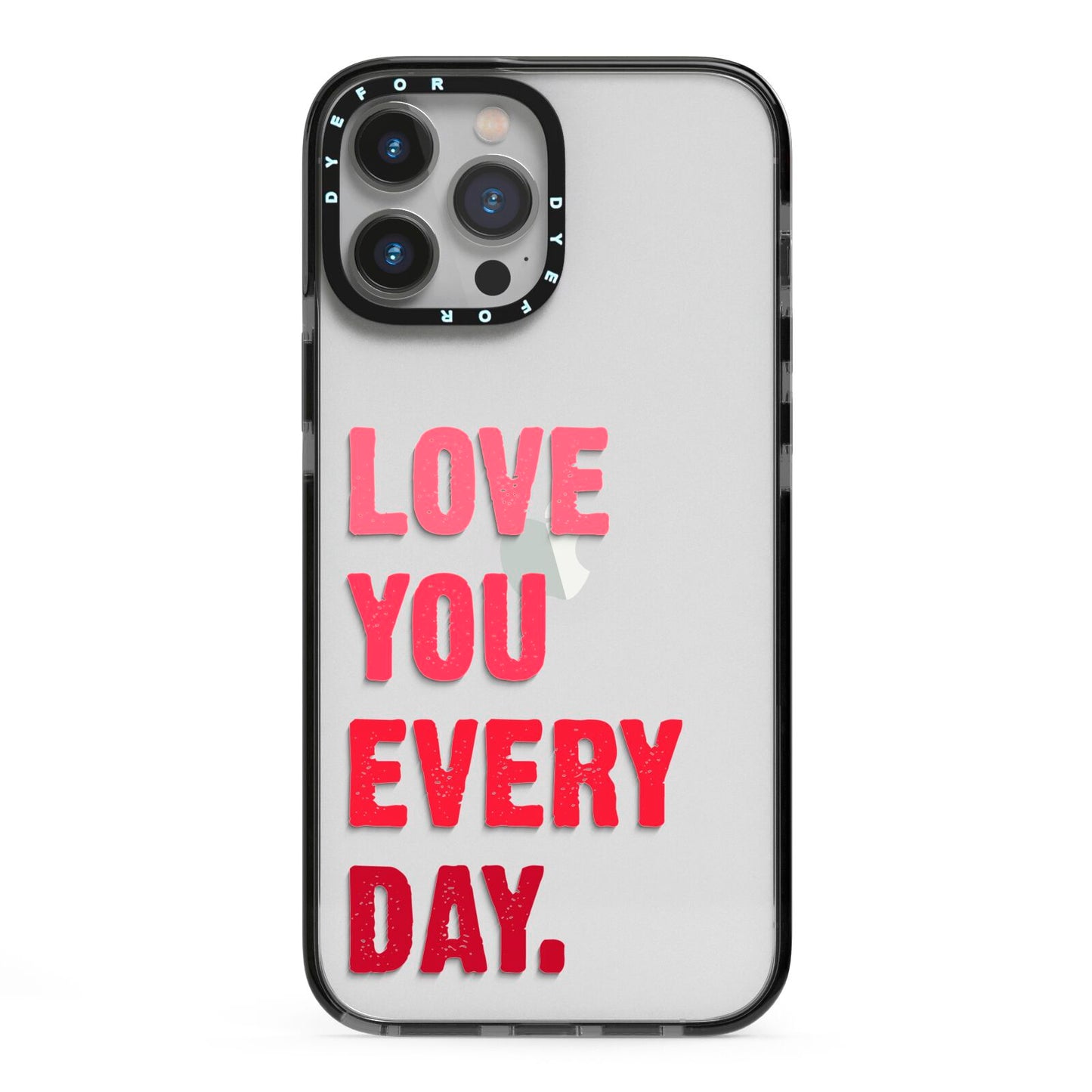 Love You Every Day iPhone 13 Pro Max Black Impact Case on Silver phone