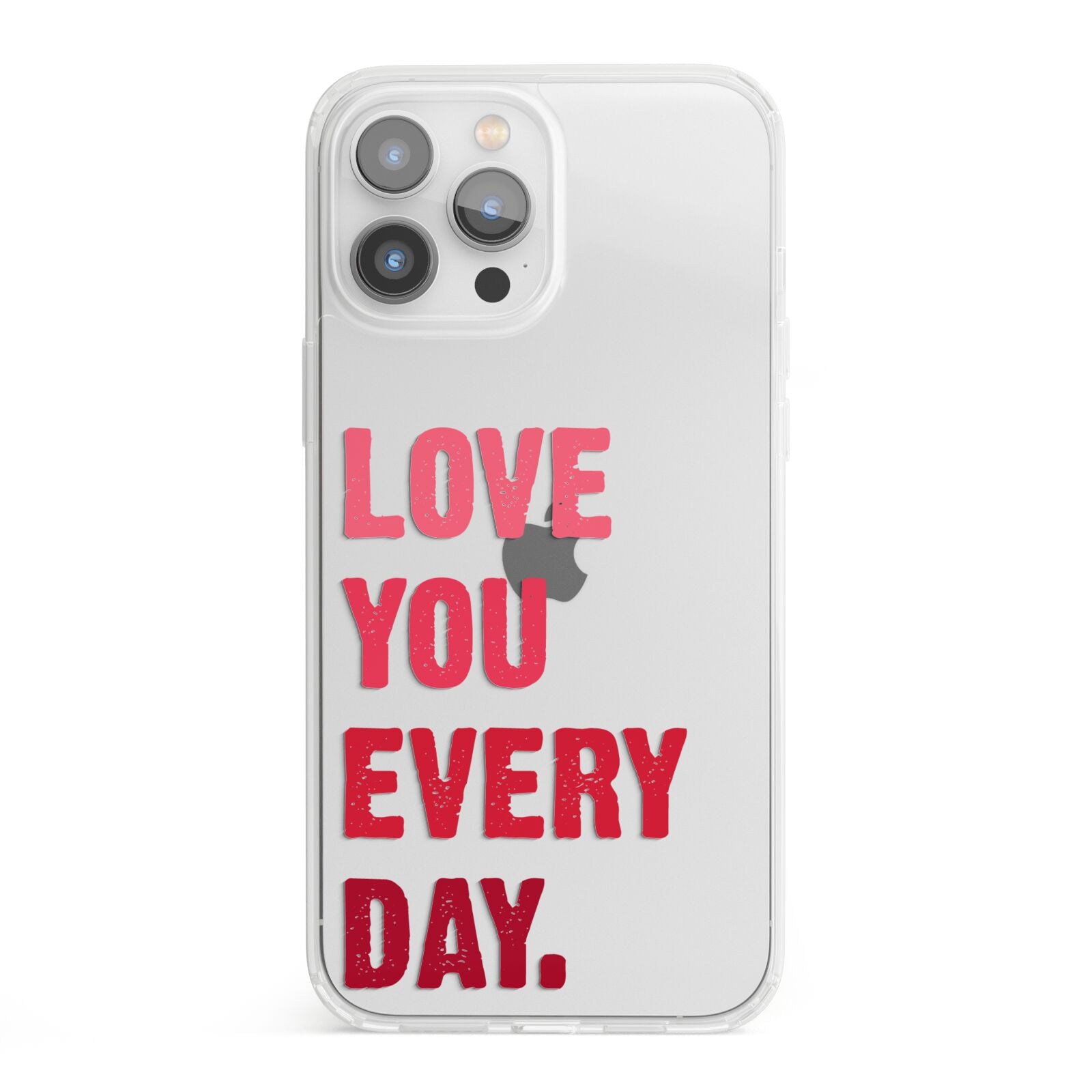 Love You Every Day iPhone 13 Pro Max Clear Bumper Case