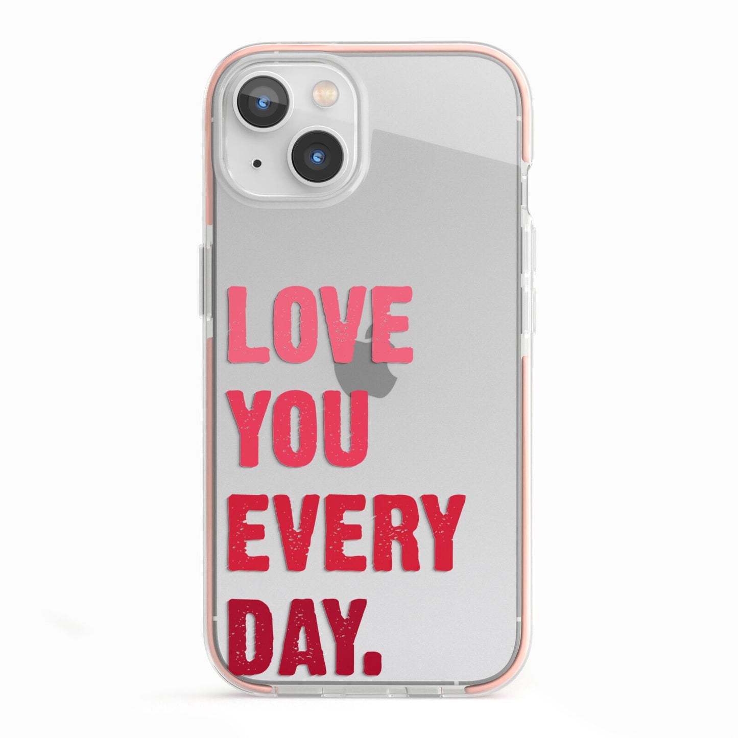 Love You Every Day iPhone 13 TPU Impact Case with Pink Edges