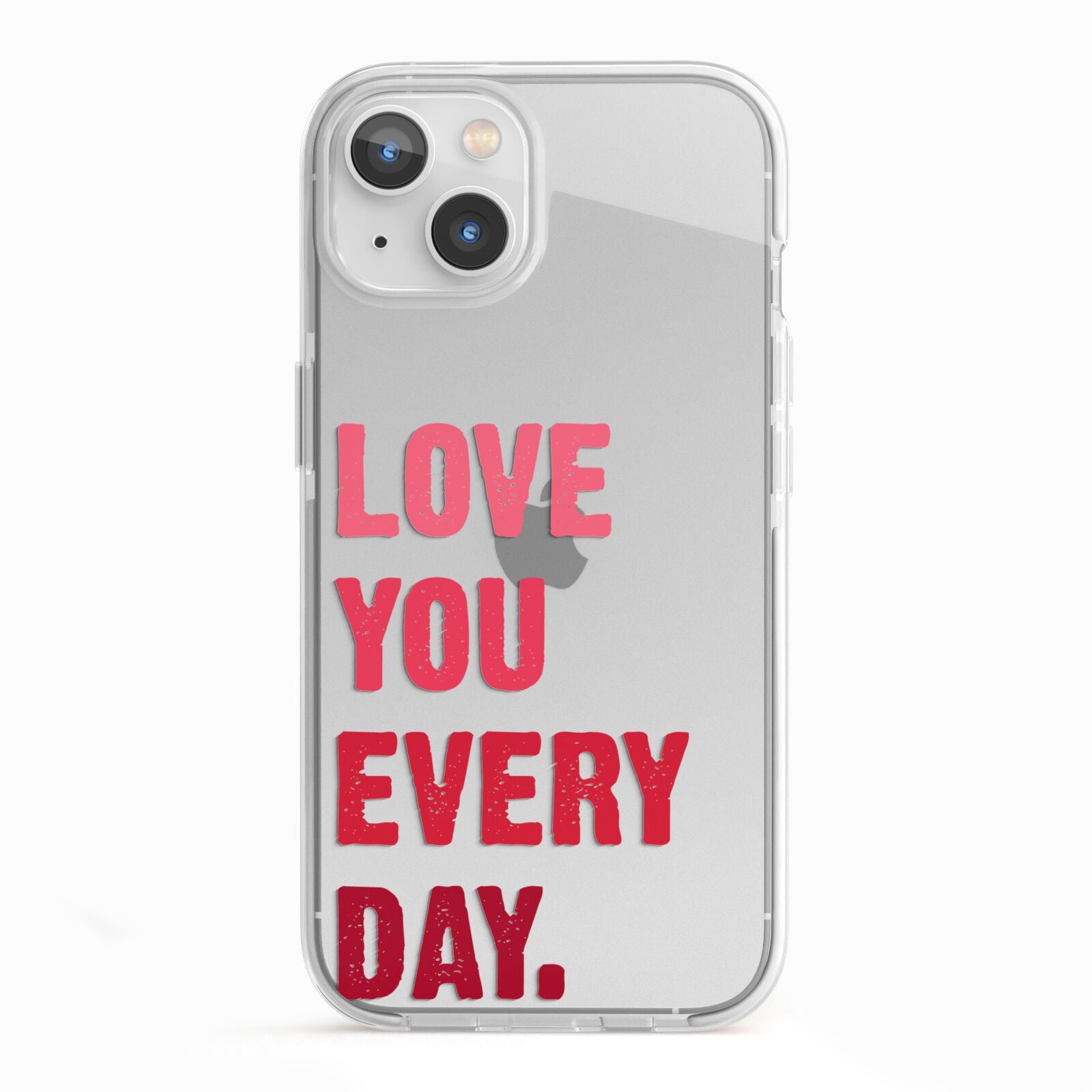 Love You Every Day iPhone 13 TPU Impact Case with White Edges