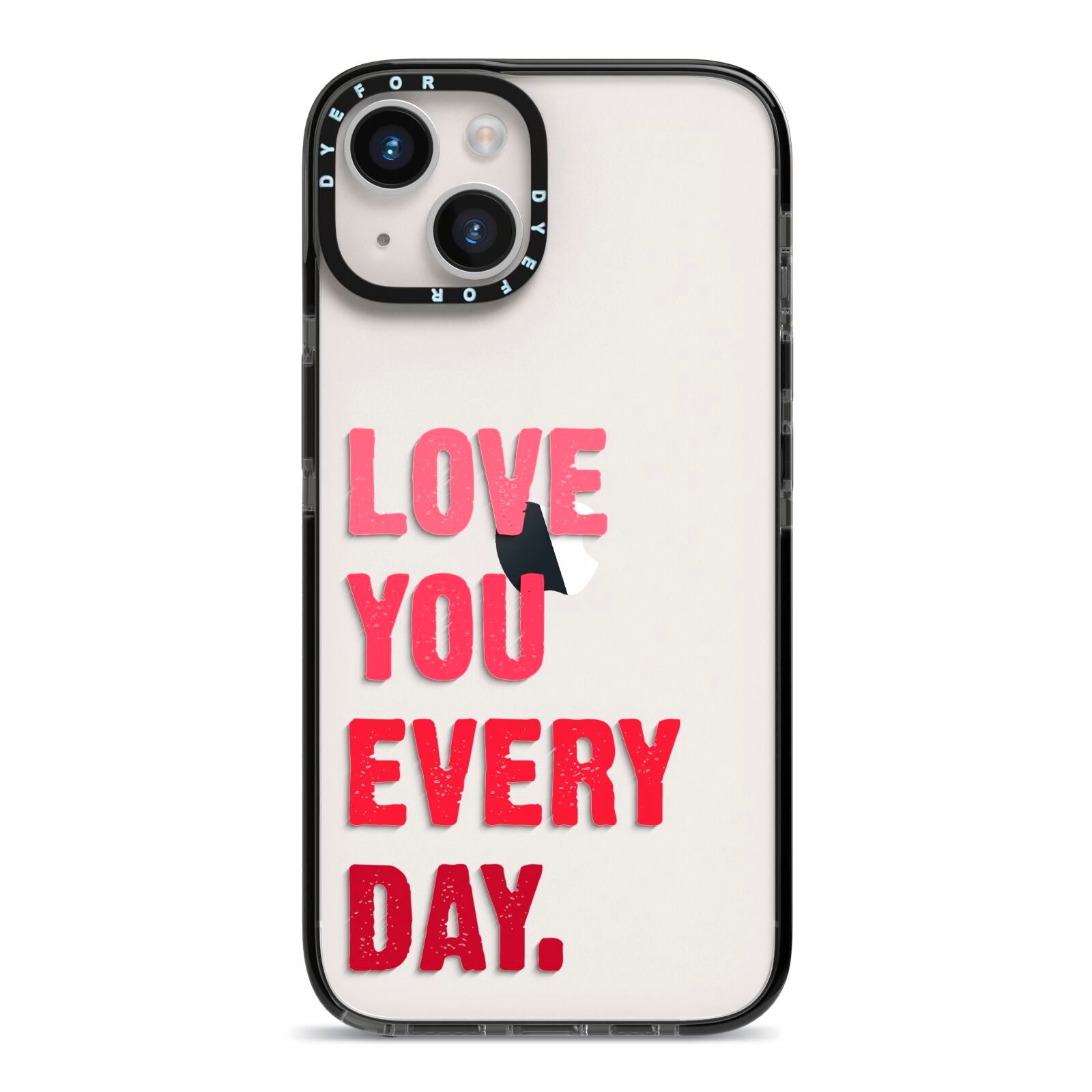 Love You Every Day iPhone 14 Black Impact Case on Silver phone