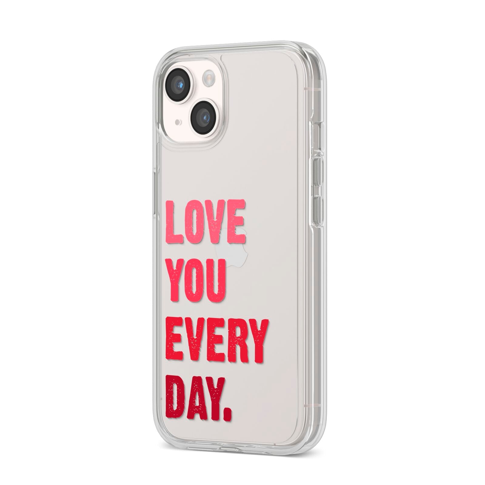 Love You Every Day iPhone 14 Clear Tough Case Starlight Angled Image