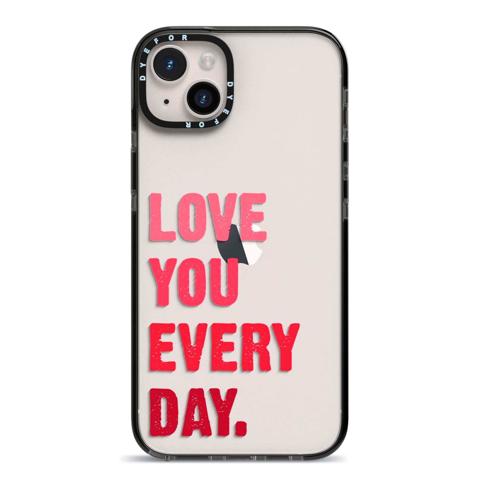 Love You Every Day iPhone 14 Plus Black Impact Case on Silver phone