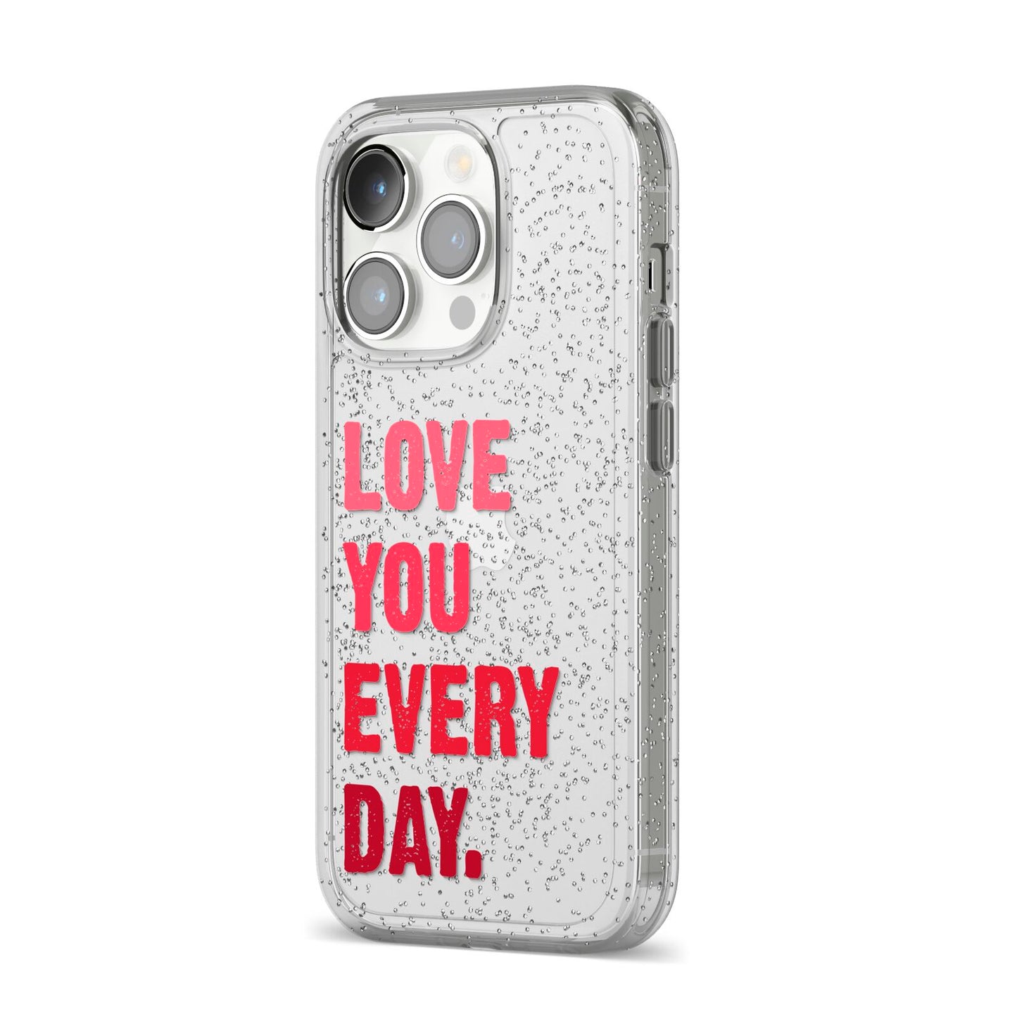 Love You Every Day iPhone 14 Pro Glitter Tough Case Silver Angled Image