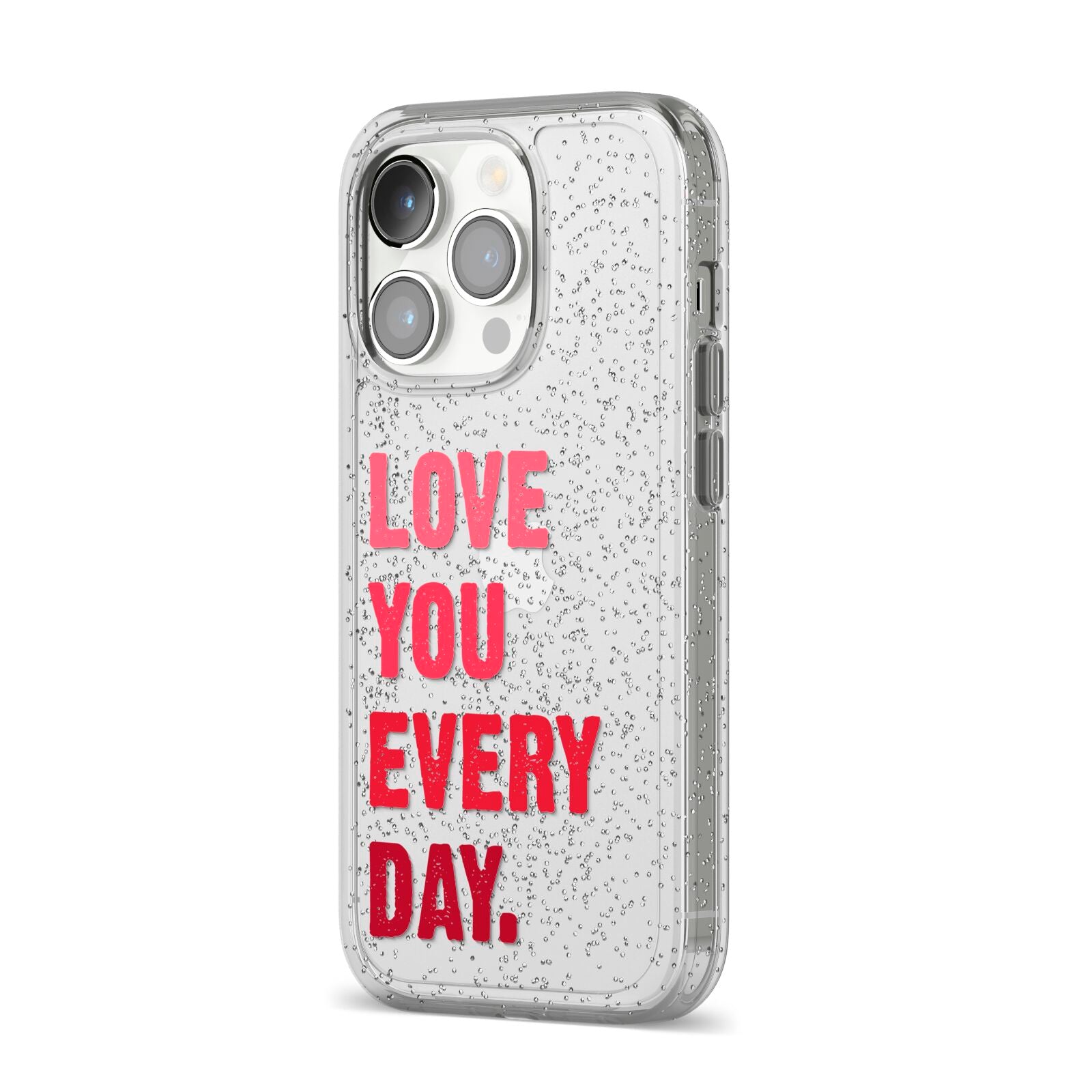 Love You Every Day iPhone 14 Pro Glitter Tough Case Silver Angled Image