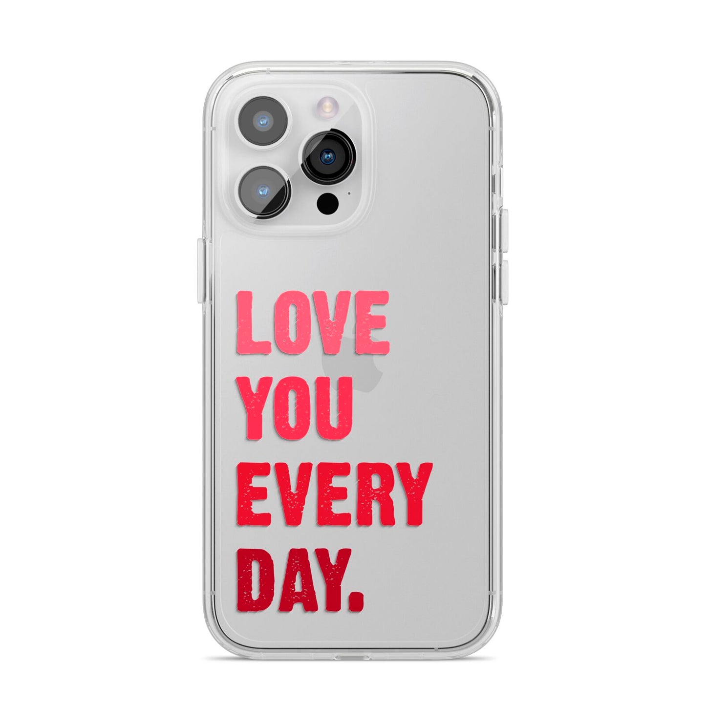 Love You Every Day iPhone 14 Pro Max Clear Tough Case Silver