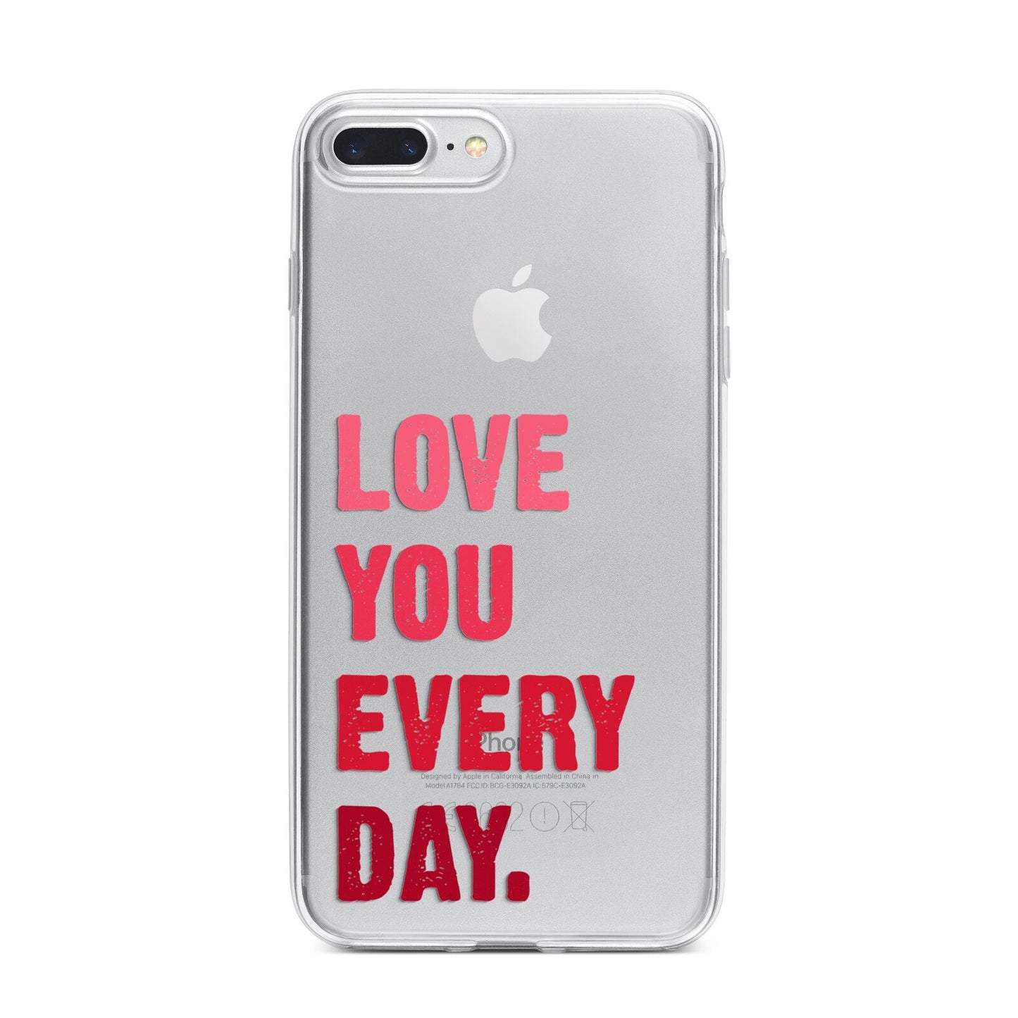 Love You Every Day iPhone 7 Plus Bumper Case on Silver iPhone