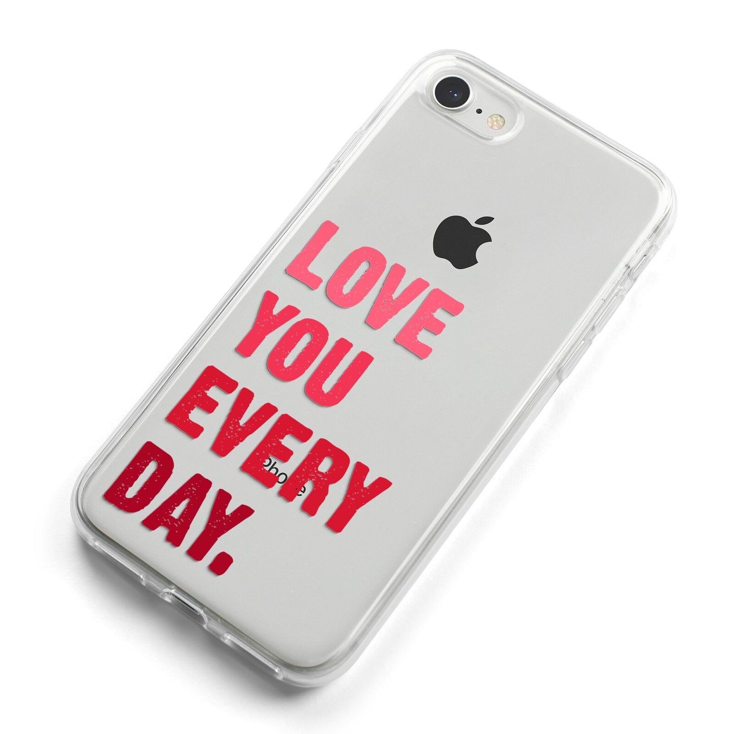 Love You Every Day iPhone 8 Bumper Case on Silver iPhone Alternative Image