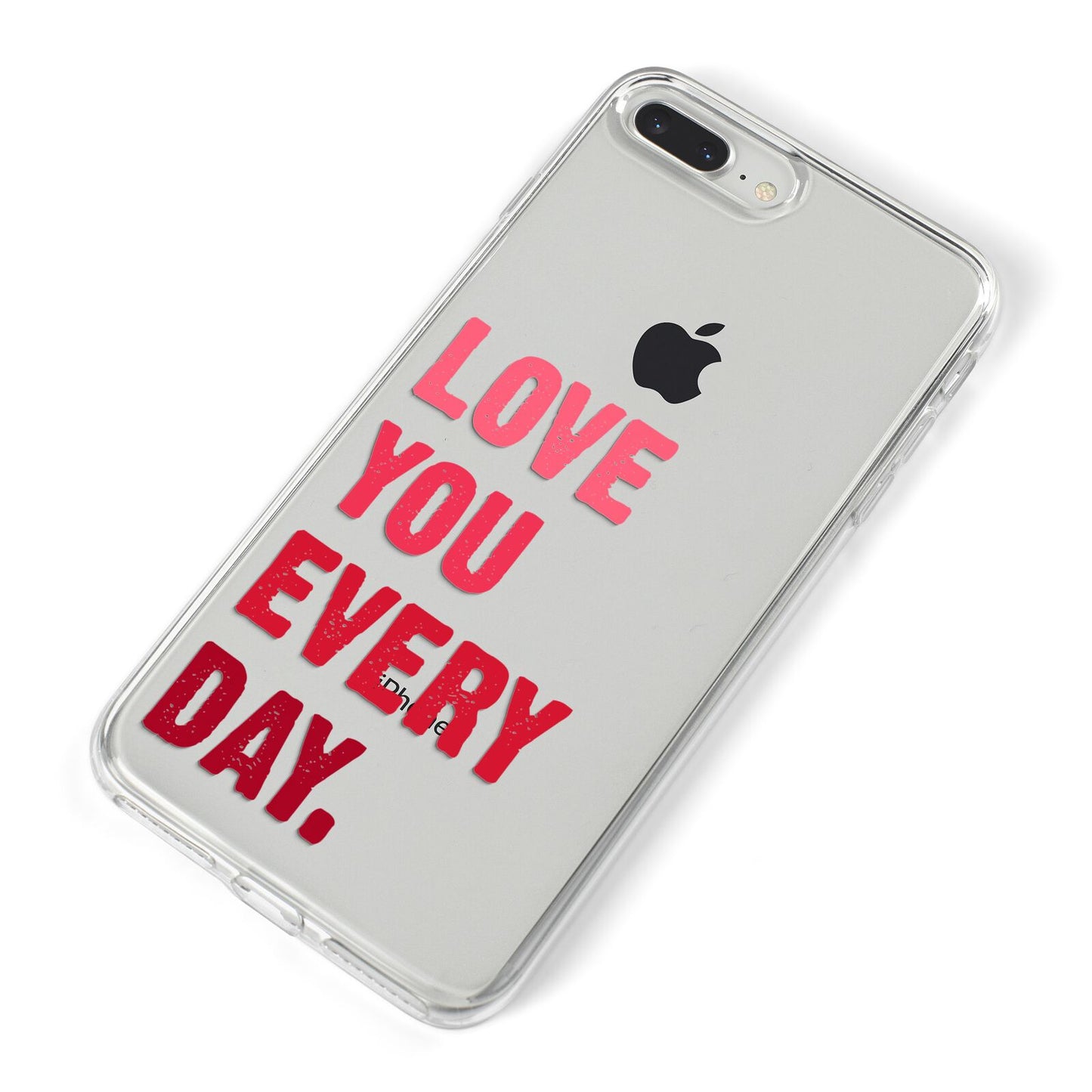 Love You Every Day iPhone 8 Plus Bumper Case on Silver iPhone Alternative Image