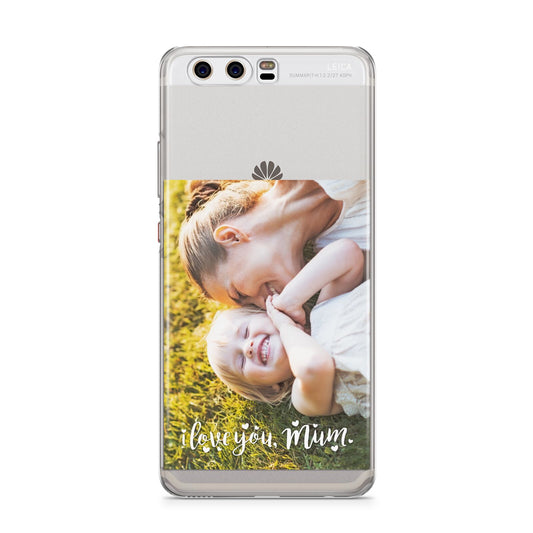 Love You Mum Photo Upload Huawei P10 Phone Case