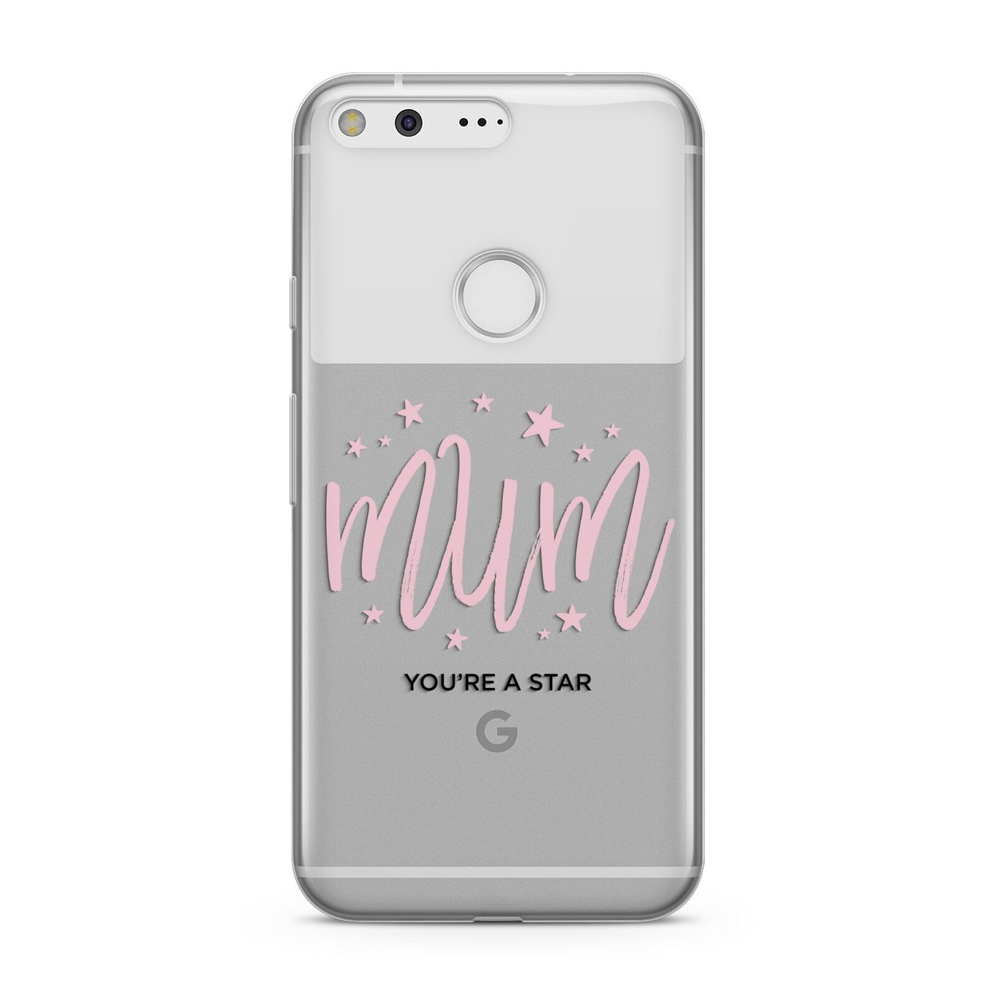 Mum Youre a Star Google Pixel Case