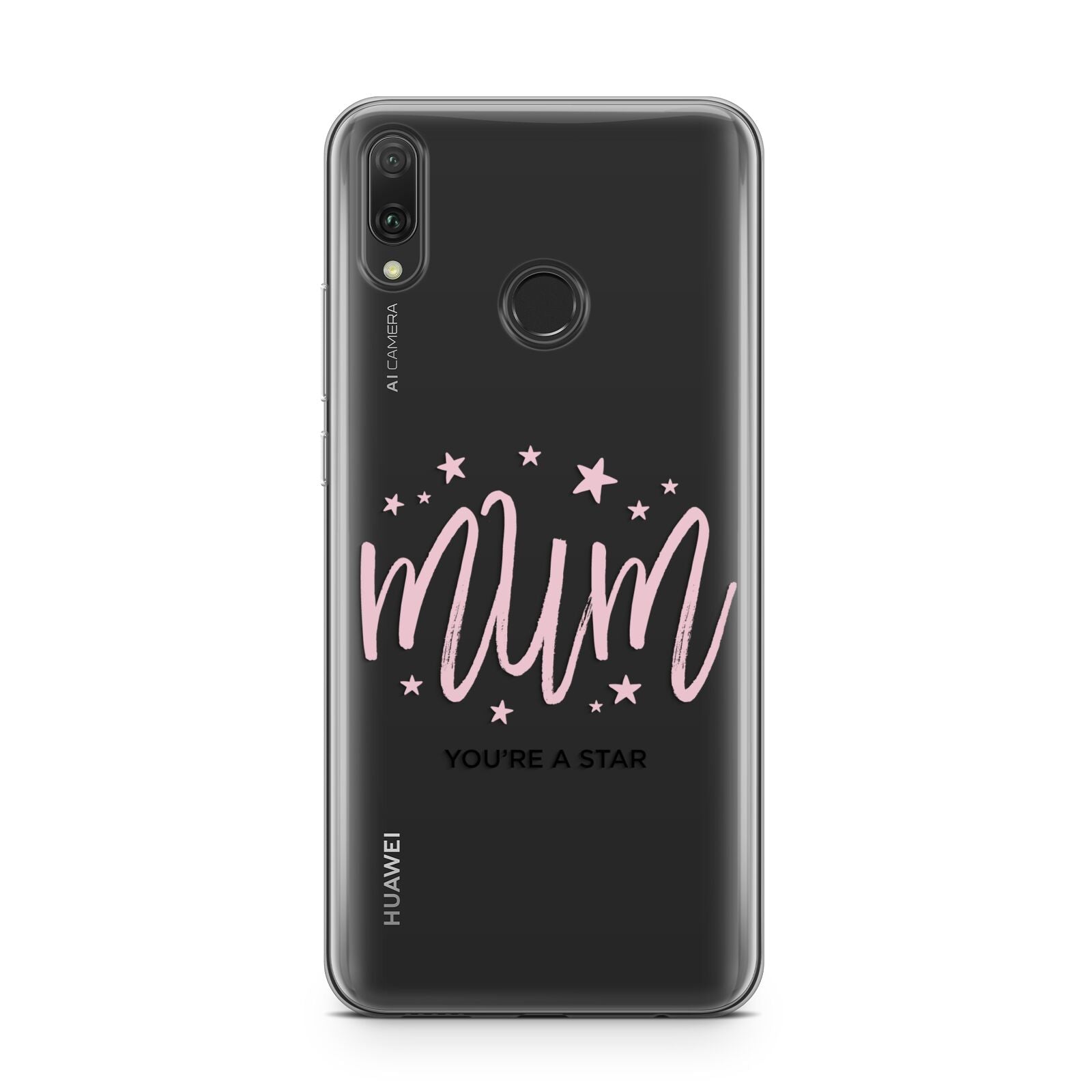 Mum Youre a Star Huawei Y9 2019