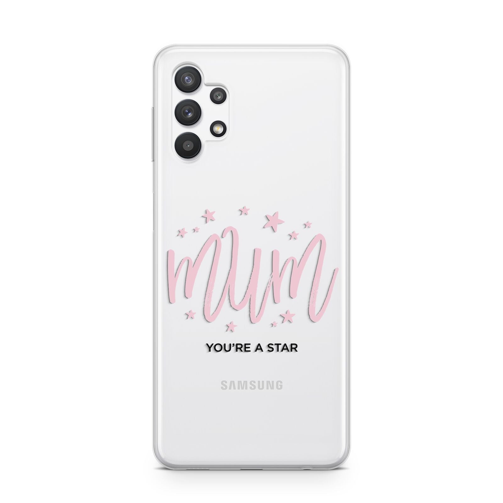 Mum Youre a Star Samsung A32 5G Case