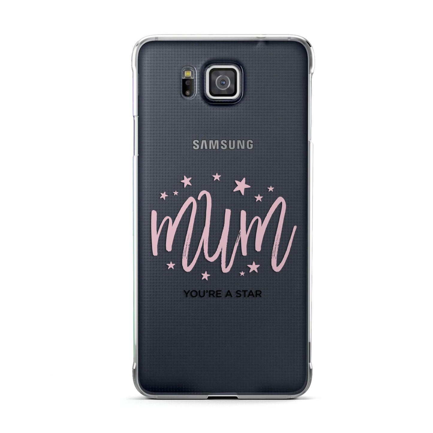 Mum Youre a Star Samsung Galaxy Alpha Case