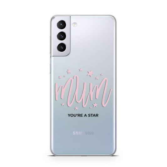 Mum Youre a Star Samsung S21 Plus Phone Case