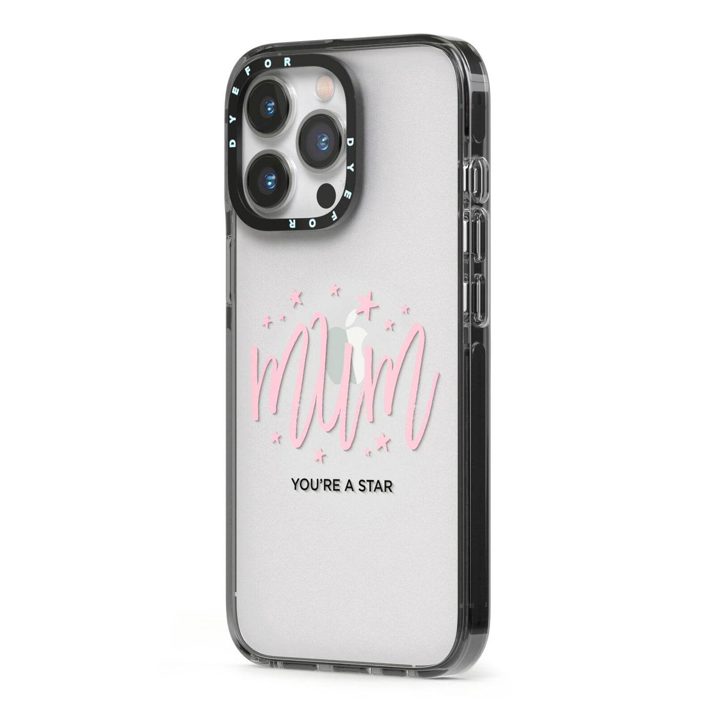 Mum Youre a Star iPhone 13 Pro Black Impact Case Side Angle on Silver phone