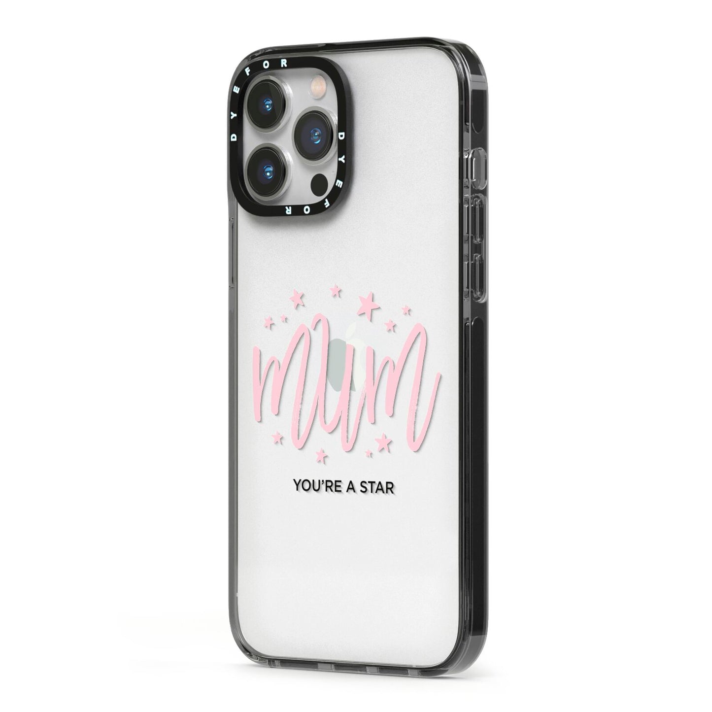 Mum Youre a Star iPhone 13 Pro Max Black Impact Case Side Angle on Silver phone