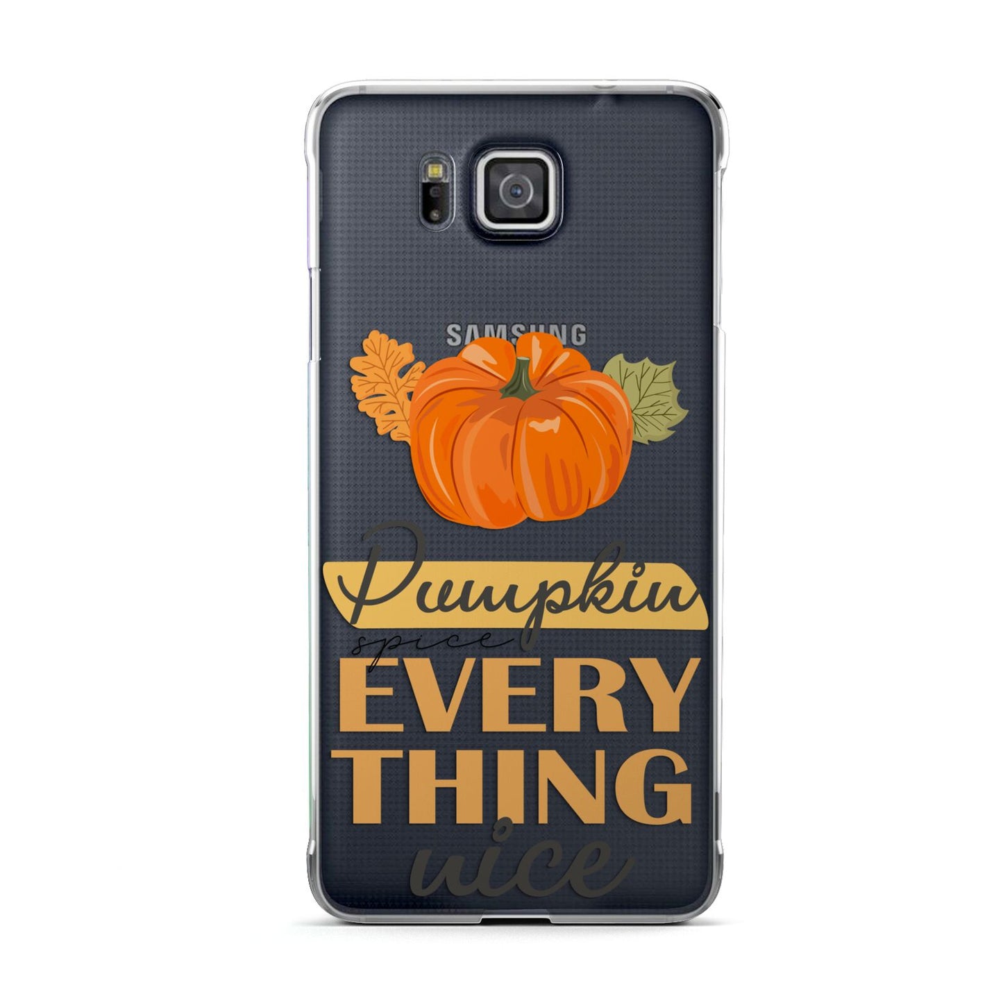 Pumpkin Spice with Caption Samsung Galaxy Alpha Case