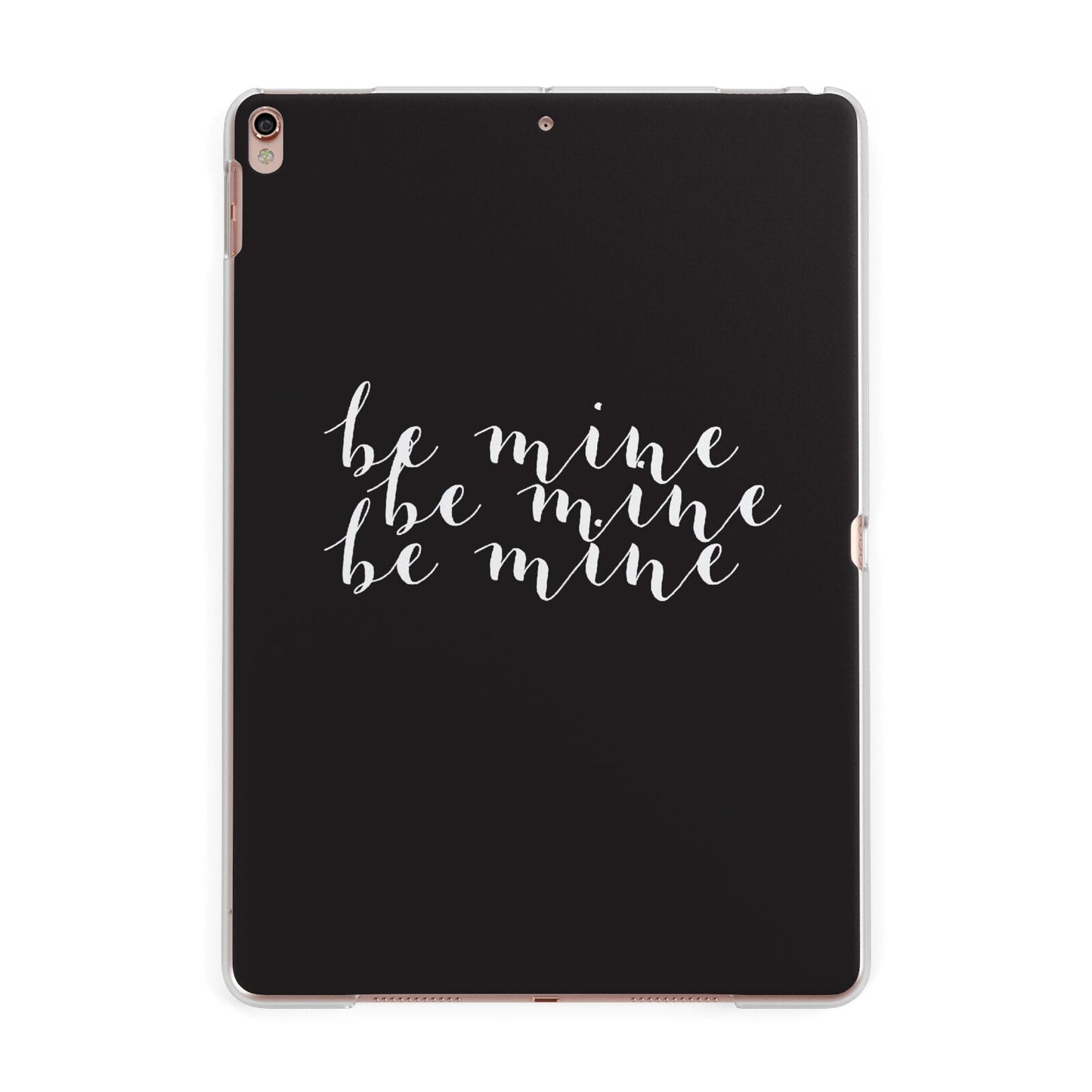 Valentines Be Mine Text Apple iPad Rose Gold Case