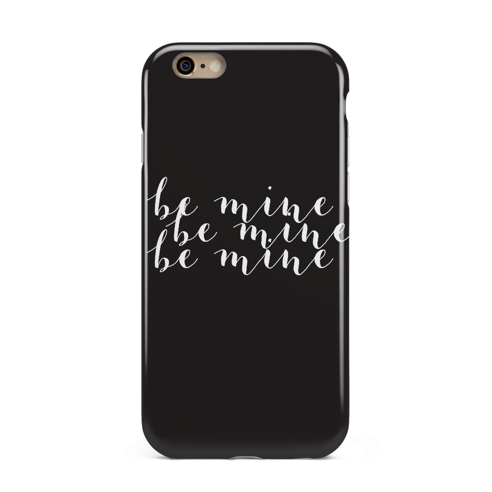 Valentines Be Mine Text Apple iPhone 6 3D Tough Case