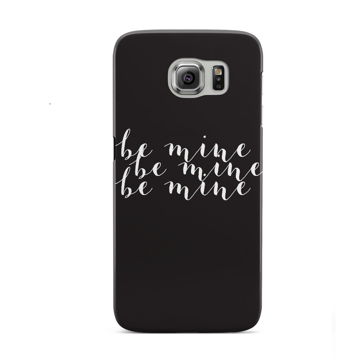 Valentines Be Mine Text Samsung Galaxy S6 Case