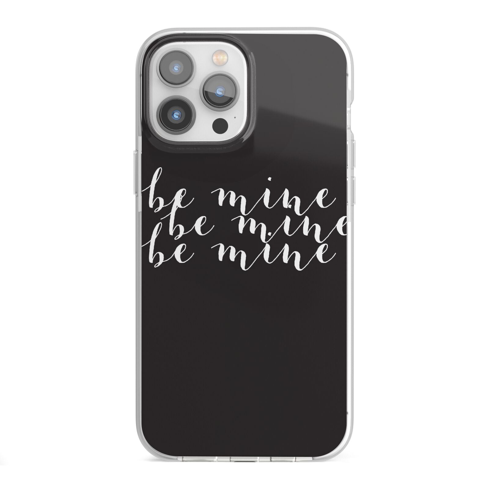 Valentines Be Mine Text iPhone 13 Pro Max TPU Impact Case with White Edges