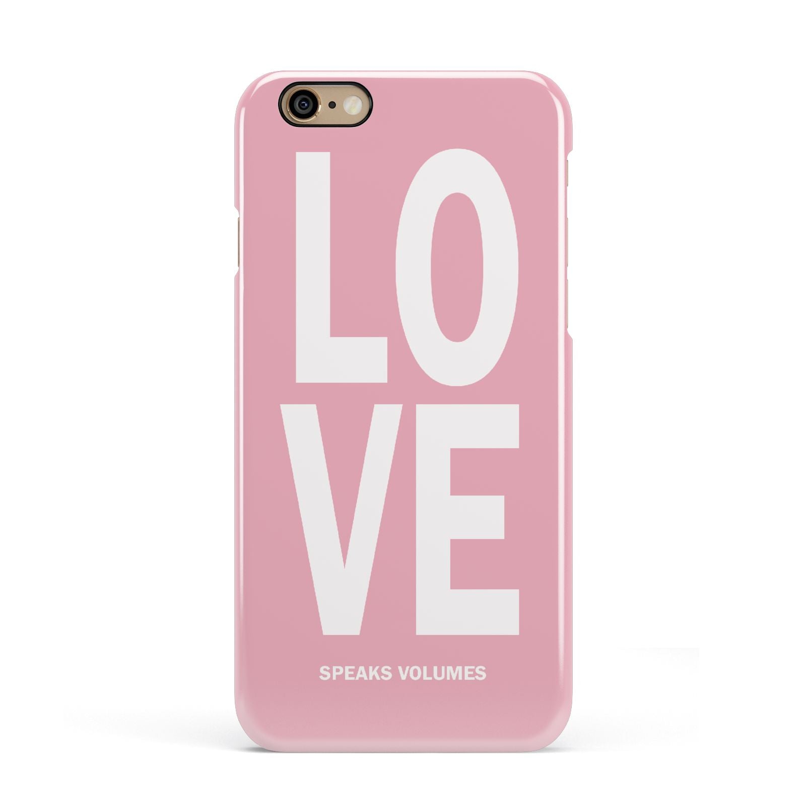 Valentines Love Speaks Volumes Apple iPhone 6 3D Snap Case