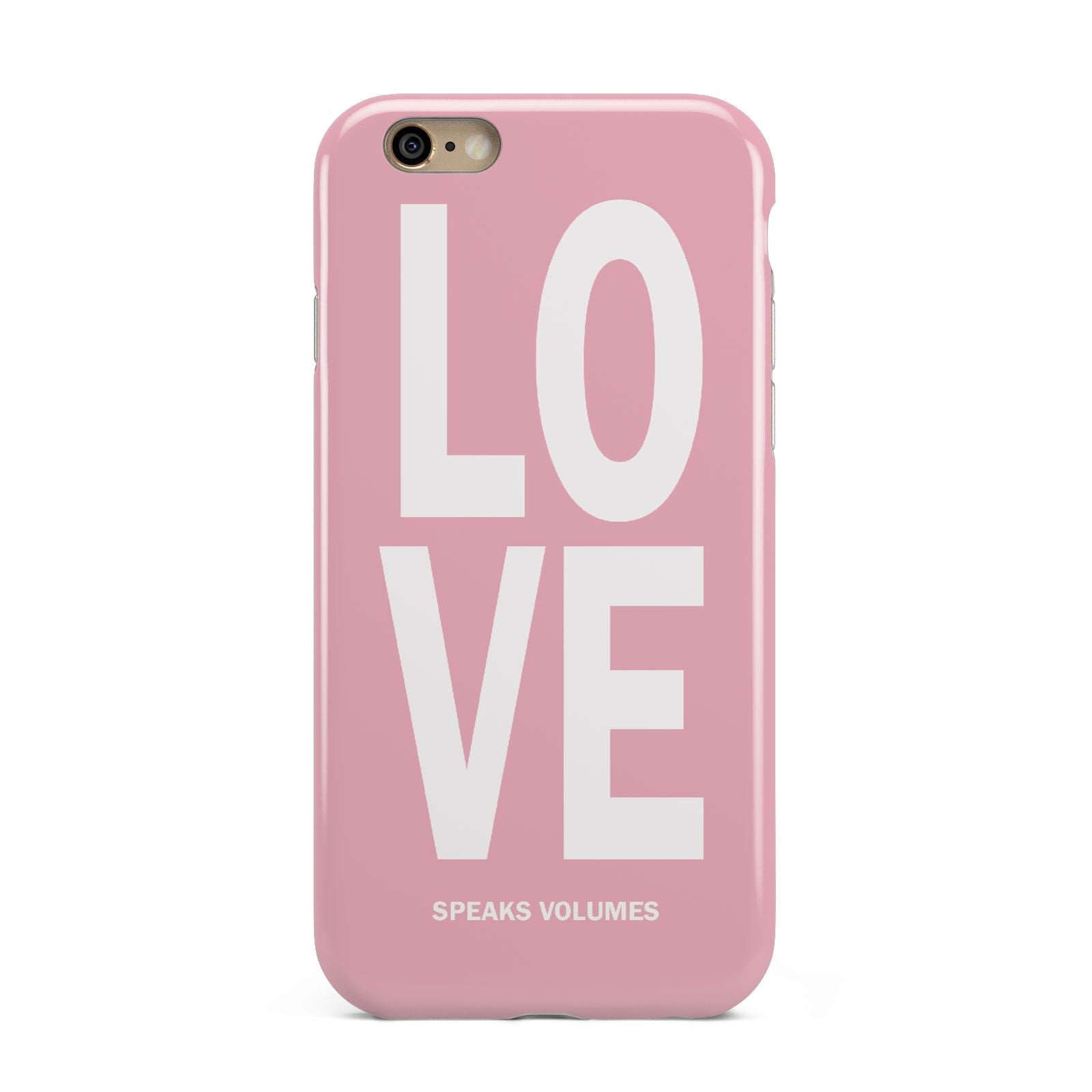 Valentines Love Speaks Volumes Apple iPhone 6 3D Tough Case