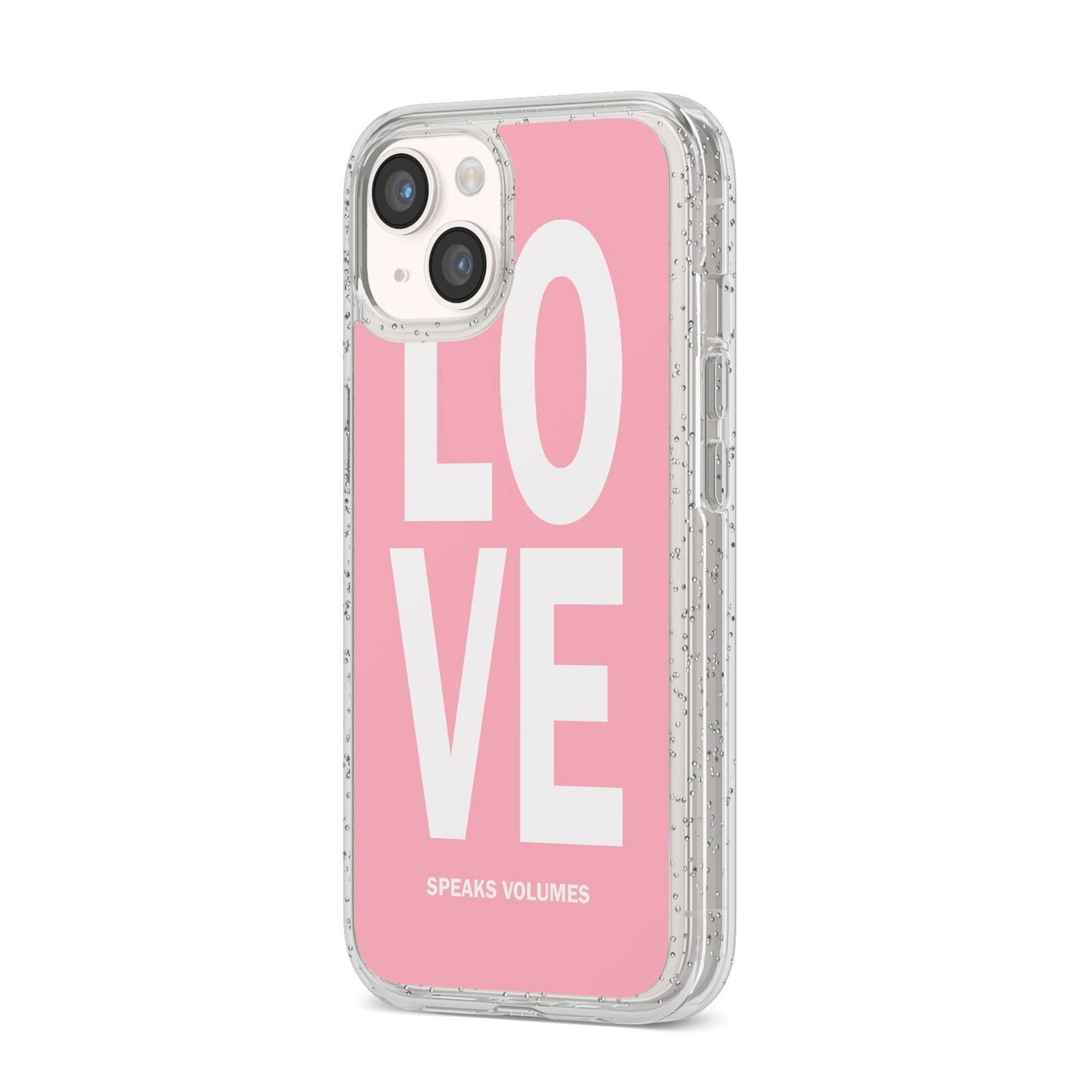 Valentines Love Speaks Volumes iPhone 14 Glitter Tough Case Starlight Angled Image