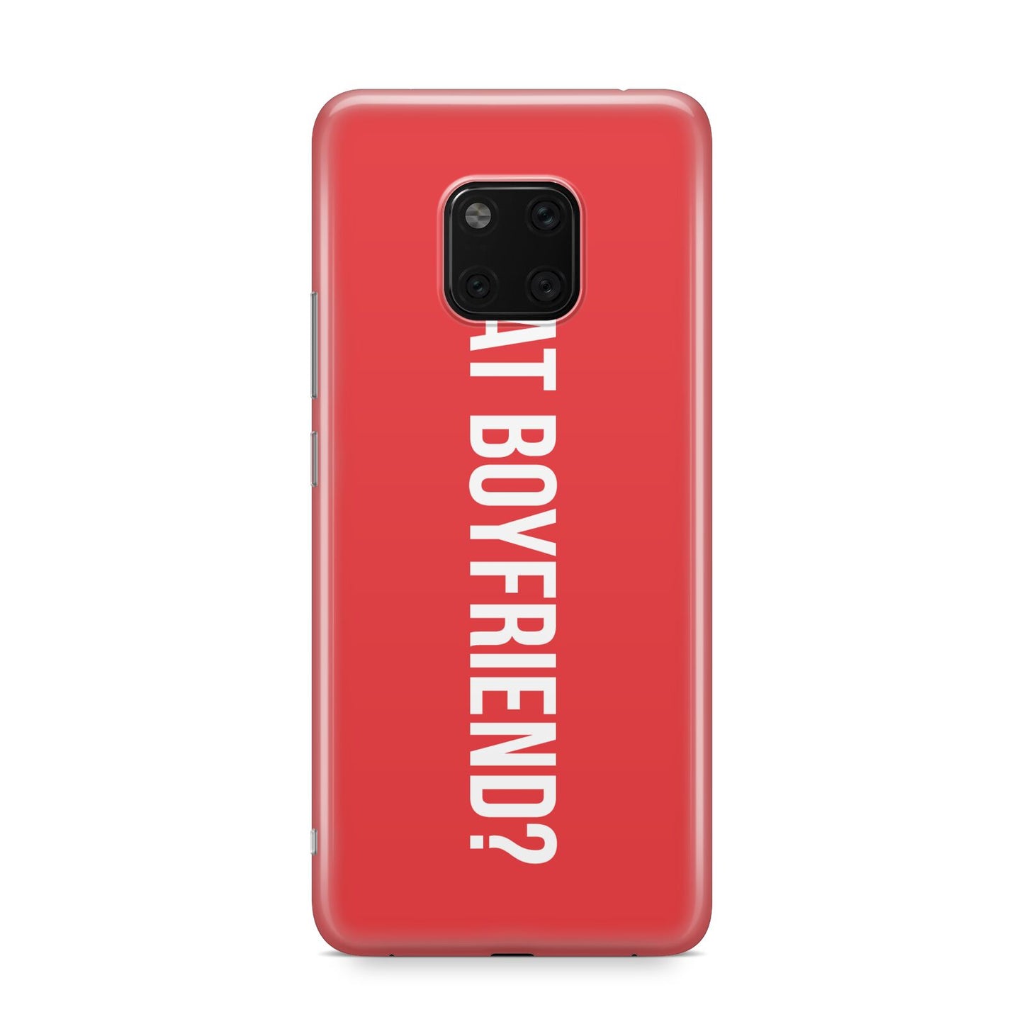 What Boyfriend Huawei Mate 20 Pro Phone Case