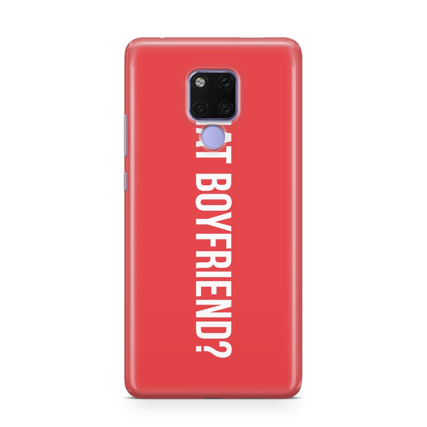 What Boyfriend Huawei Mate 20X Phone Case