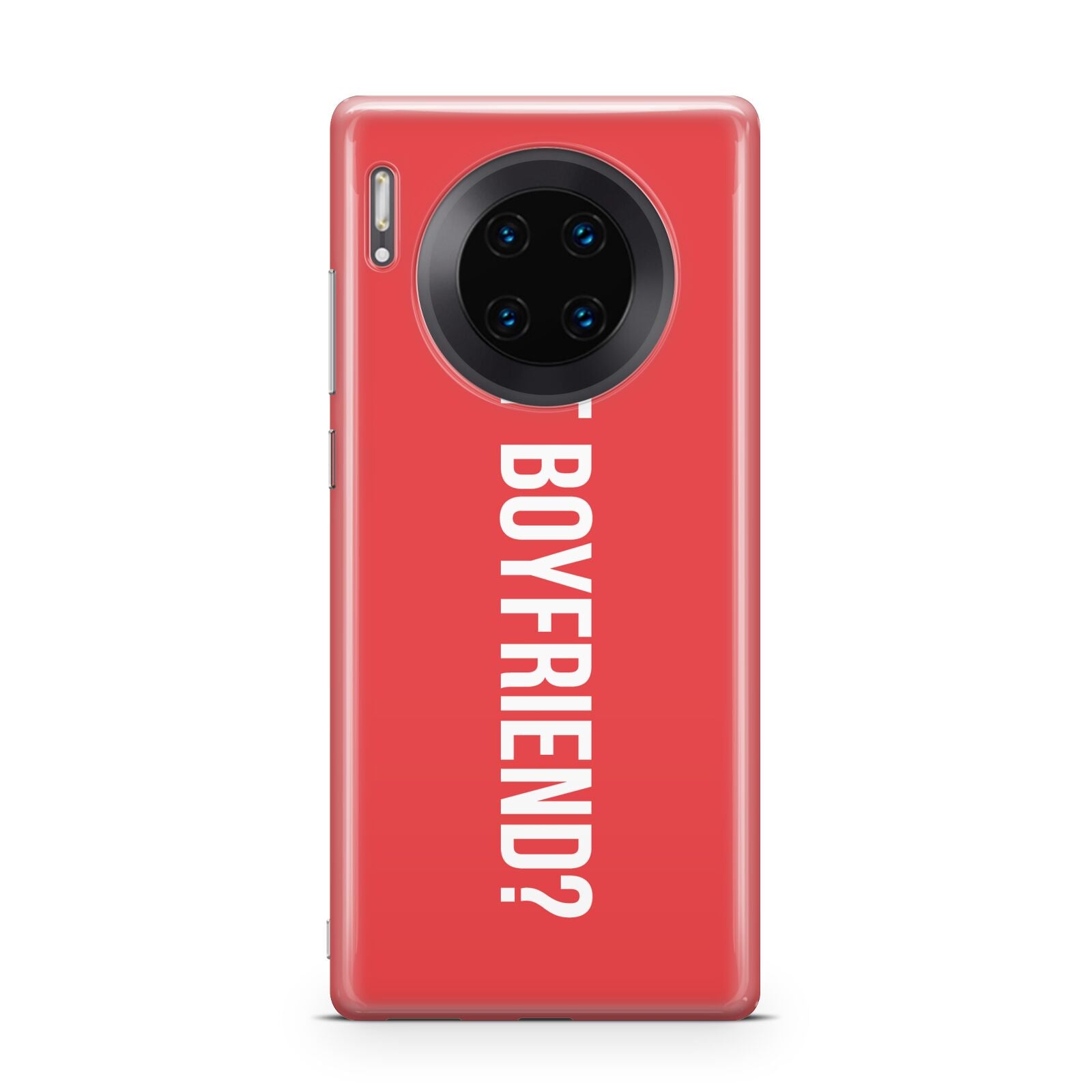 What Boyfriend Huawei Mate 30 Pro Phone Case