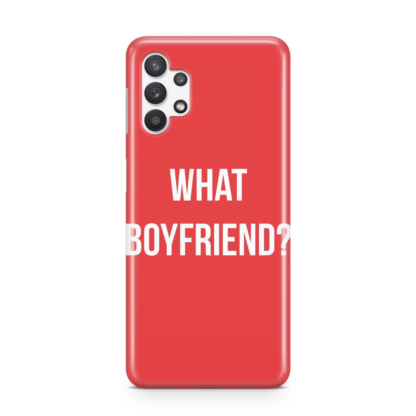 What Boyfriend Samsung A32 5G Case