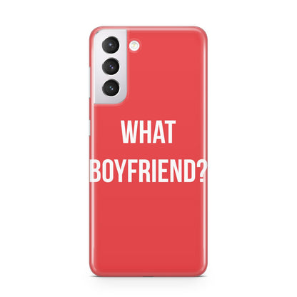 What Boyfriend Samsung S21 Case