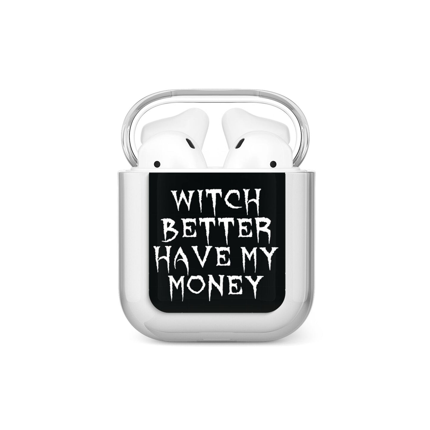 Witch Better Have My Money AirPods Case