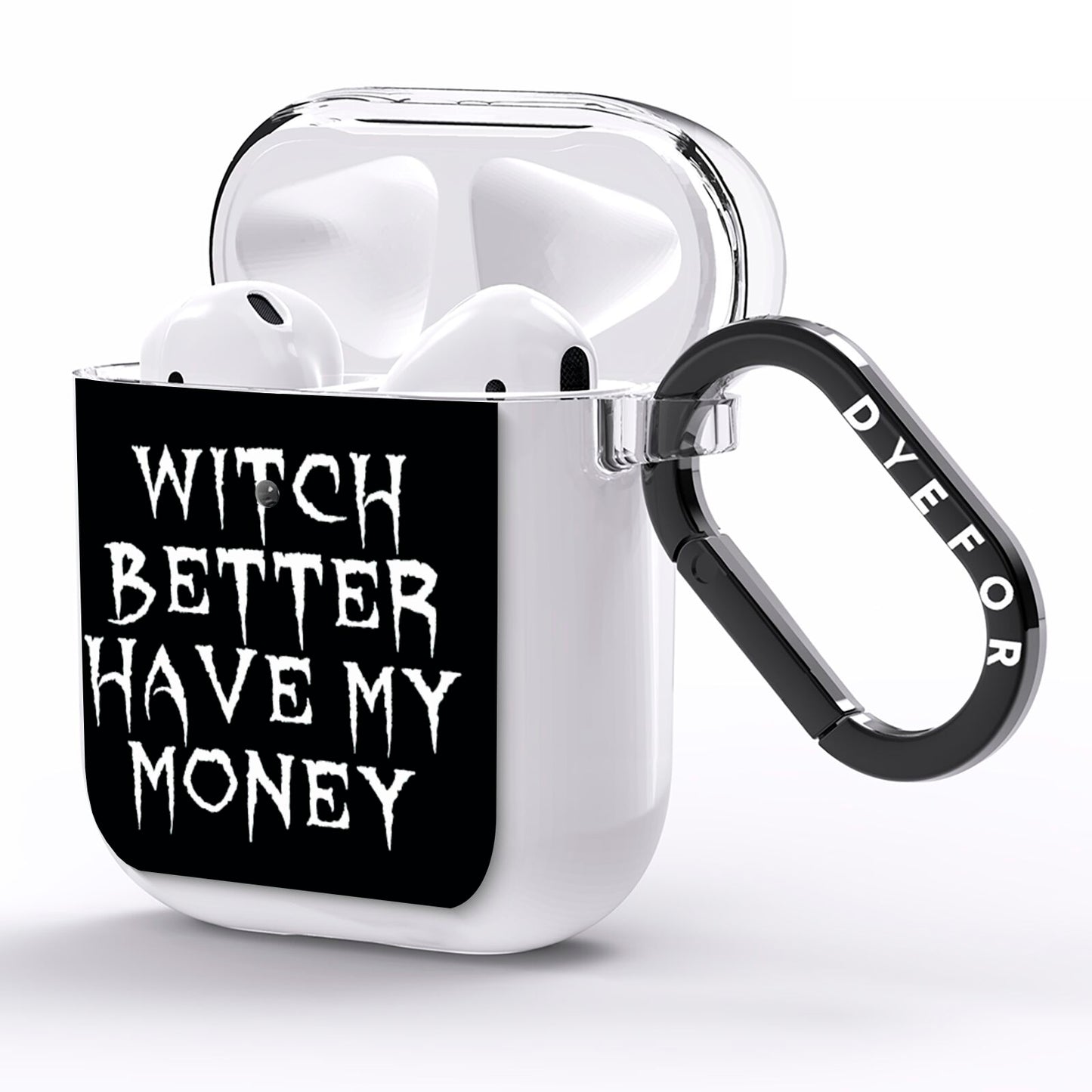 Witch Better Have My Money AirPods Clear Case Side Image