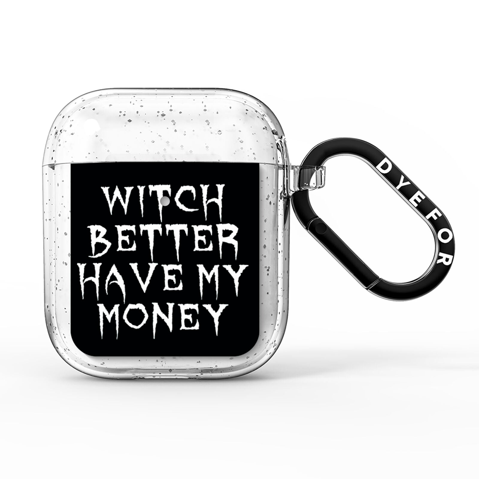 Witch Better Have My Money AirPods Glitter Case