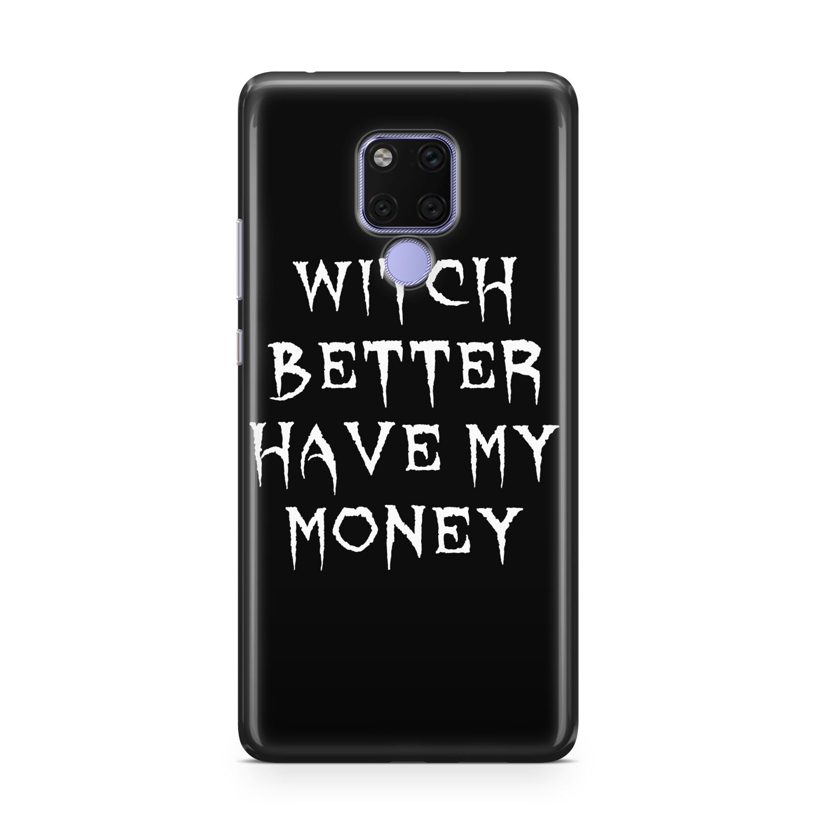 Witch Better Have My Money Huawei Mate 20X Phone Case