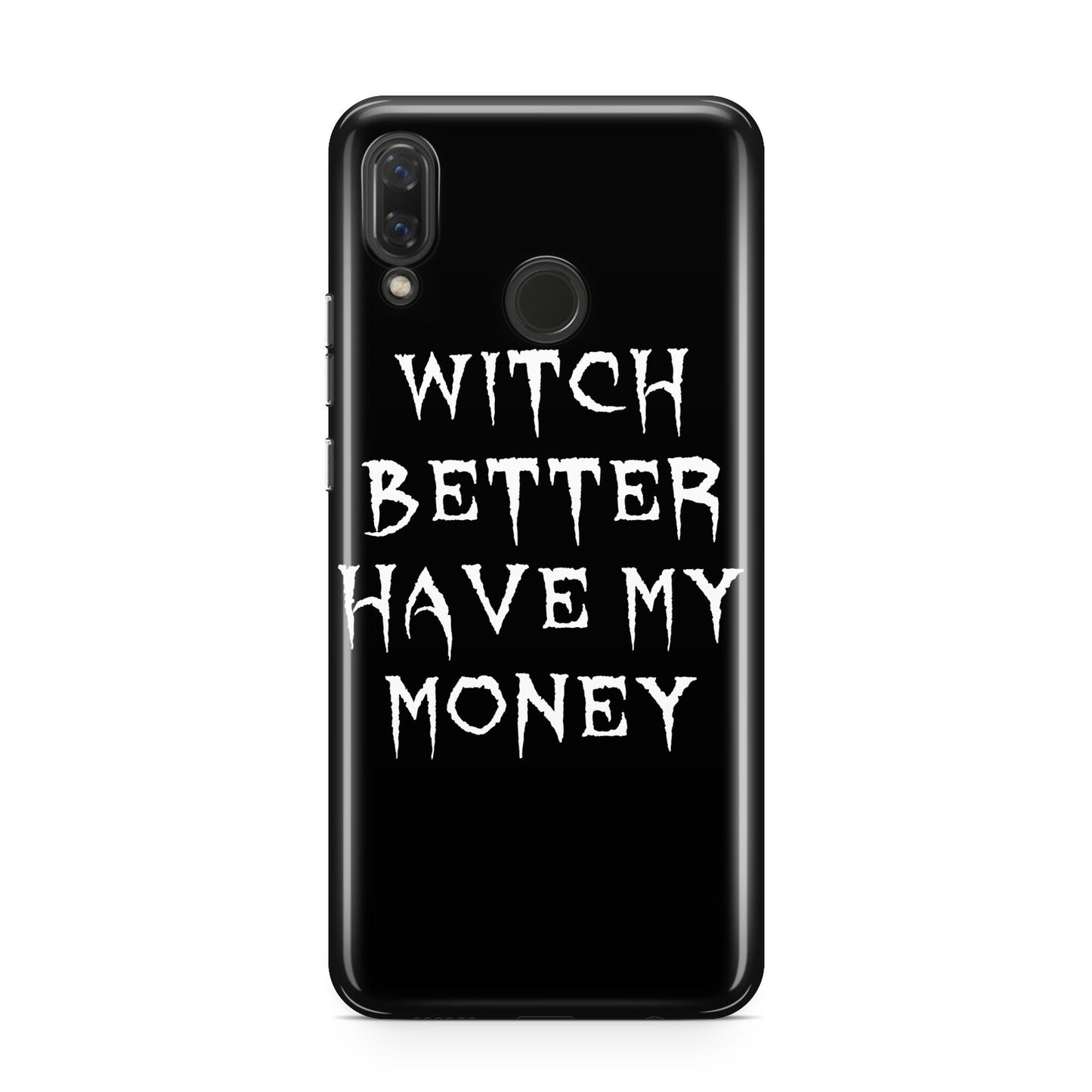 Witch Better Have My Money Huawei Nova 3 Phone Case