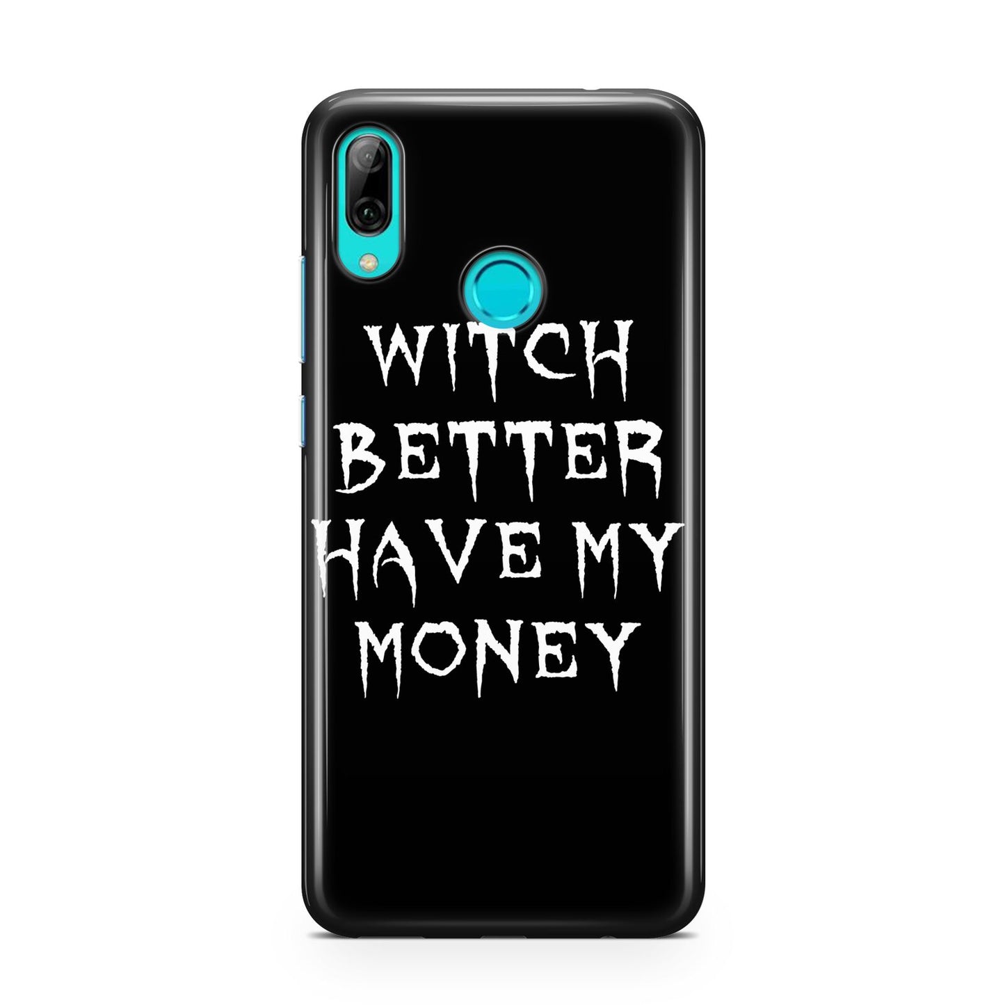 Witch Better Have My Money Huawei P Smart 2019 Case