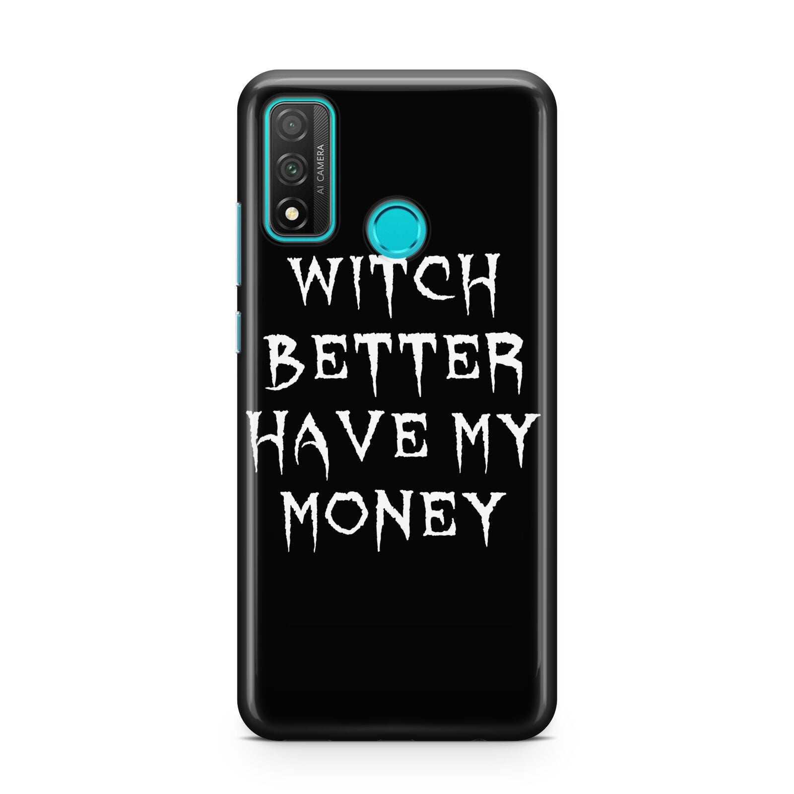 Witch Better Have My Money Huawei P Smart 2020