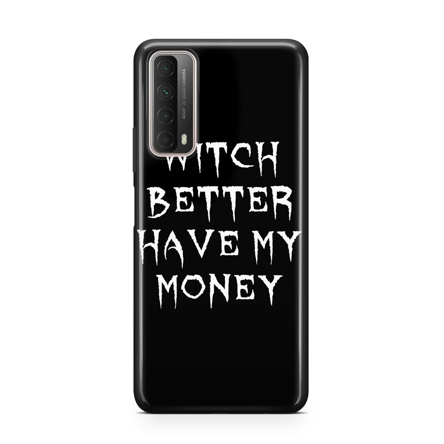 Witch Better Have My Money Huawei P Smart 2021