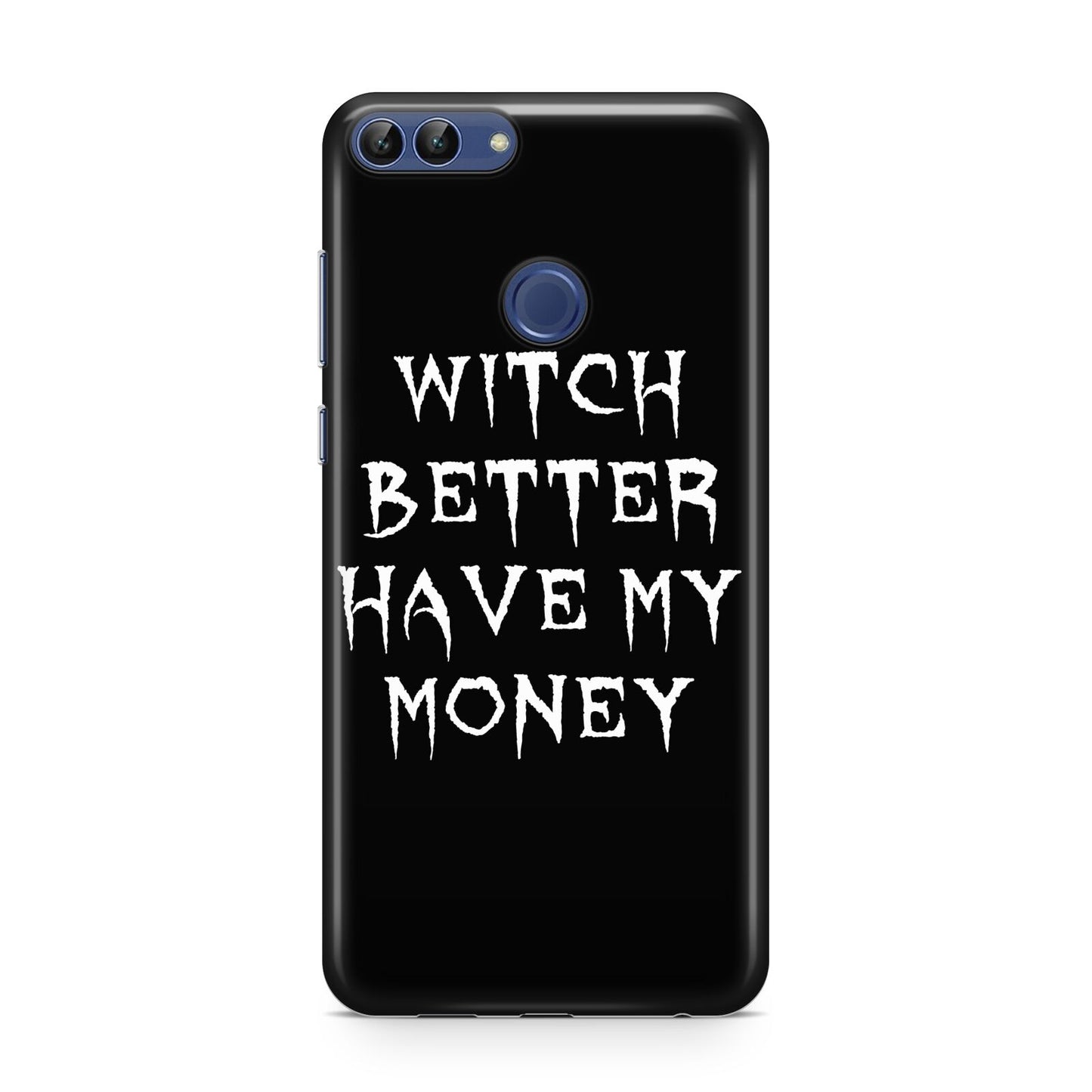 Witch Better Have My Money Huawei P Smart Case