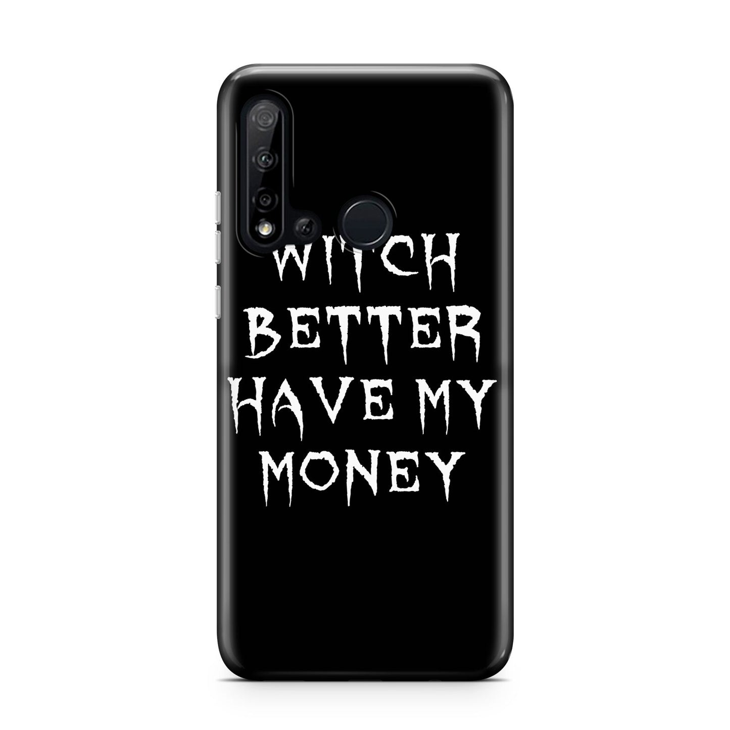 Witch Better Have My Money Huawei P20 Lite 5G Phone Case